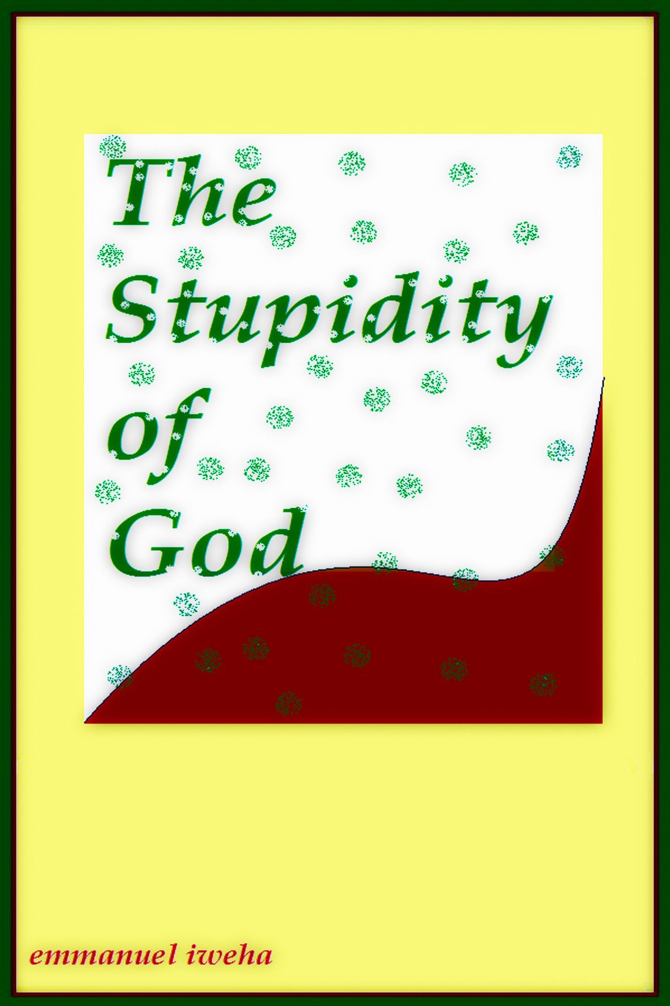 The Stupidity of God