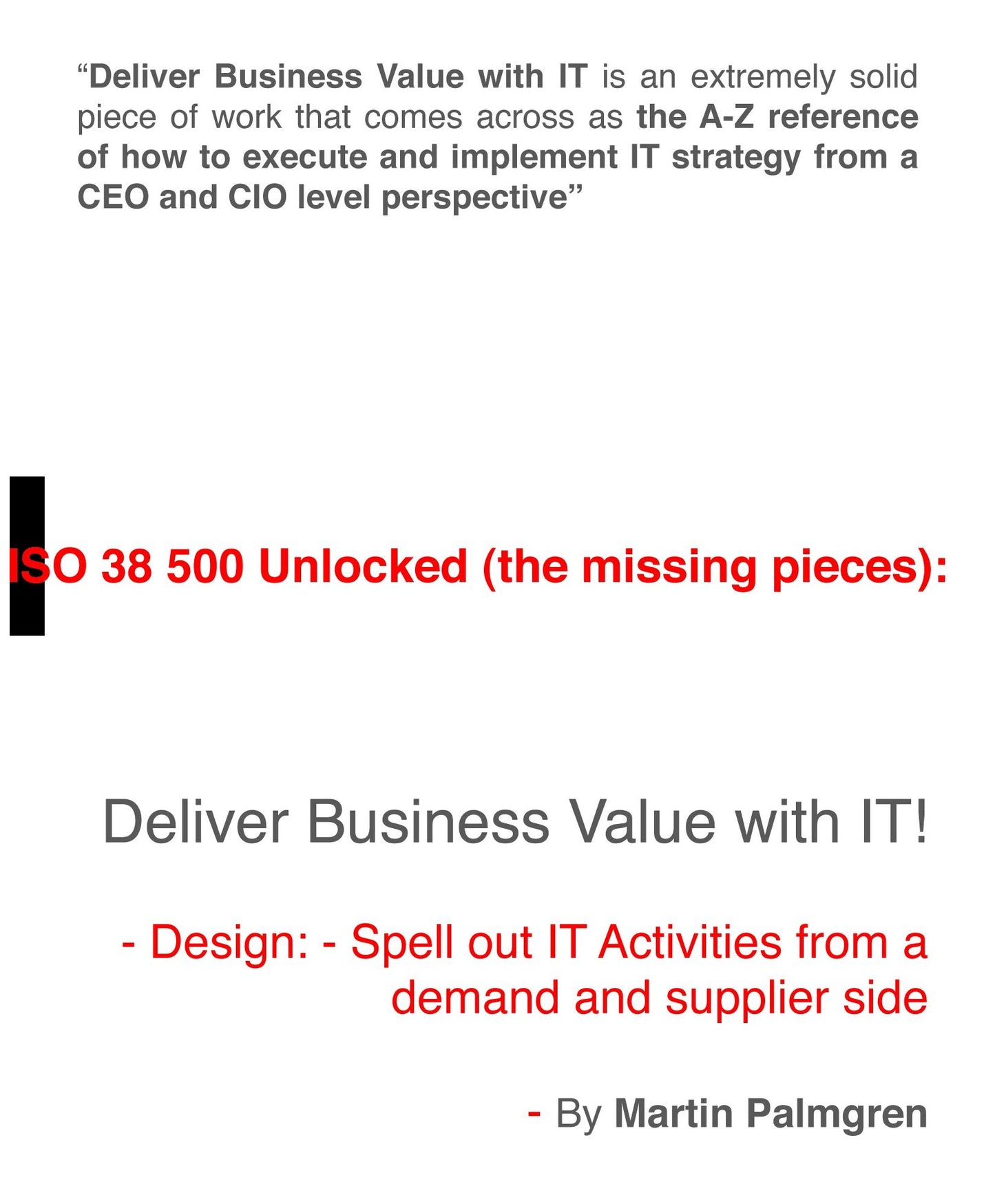 ISO 38500 Unlocked (The Missing Pieces): Deliver Business Value with IT! - Design: Spell Out IT Activities From a Demand and Supplier Side