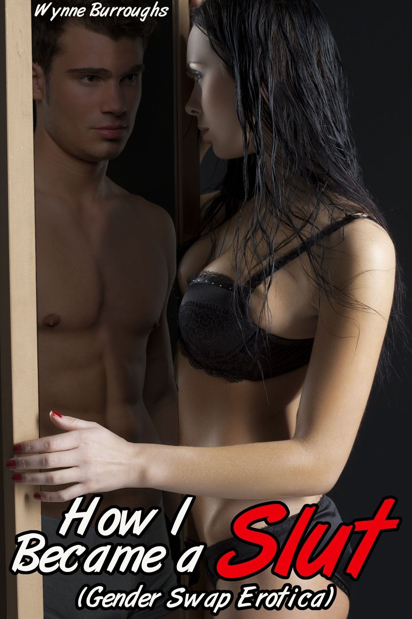 How I Became a Slut (Gender Swap Erotica)
