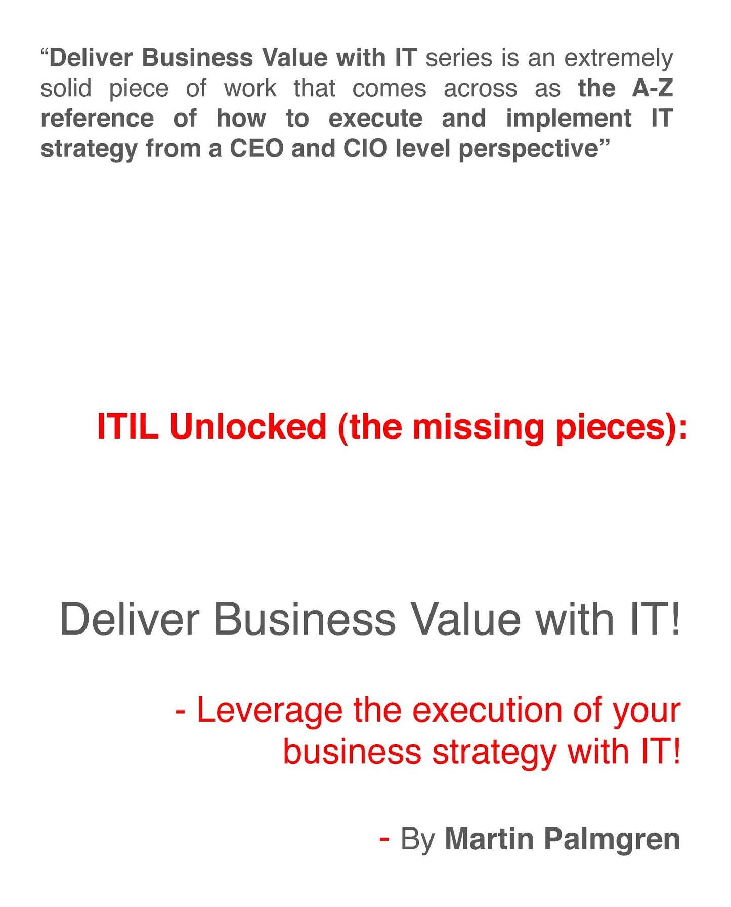 ITIL Unlocked (The Missing Pieces): Deliver Business Value With IT! - Leverage Business Strategy Execution With IT