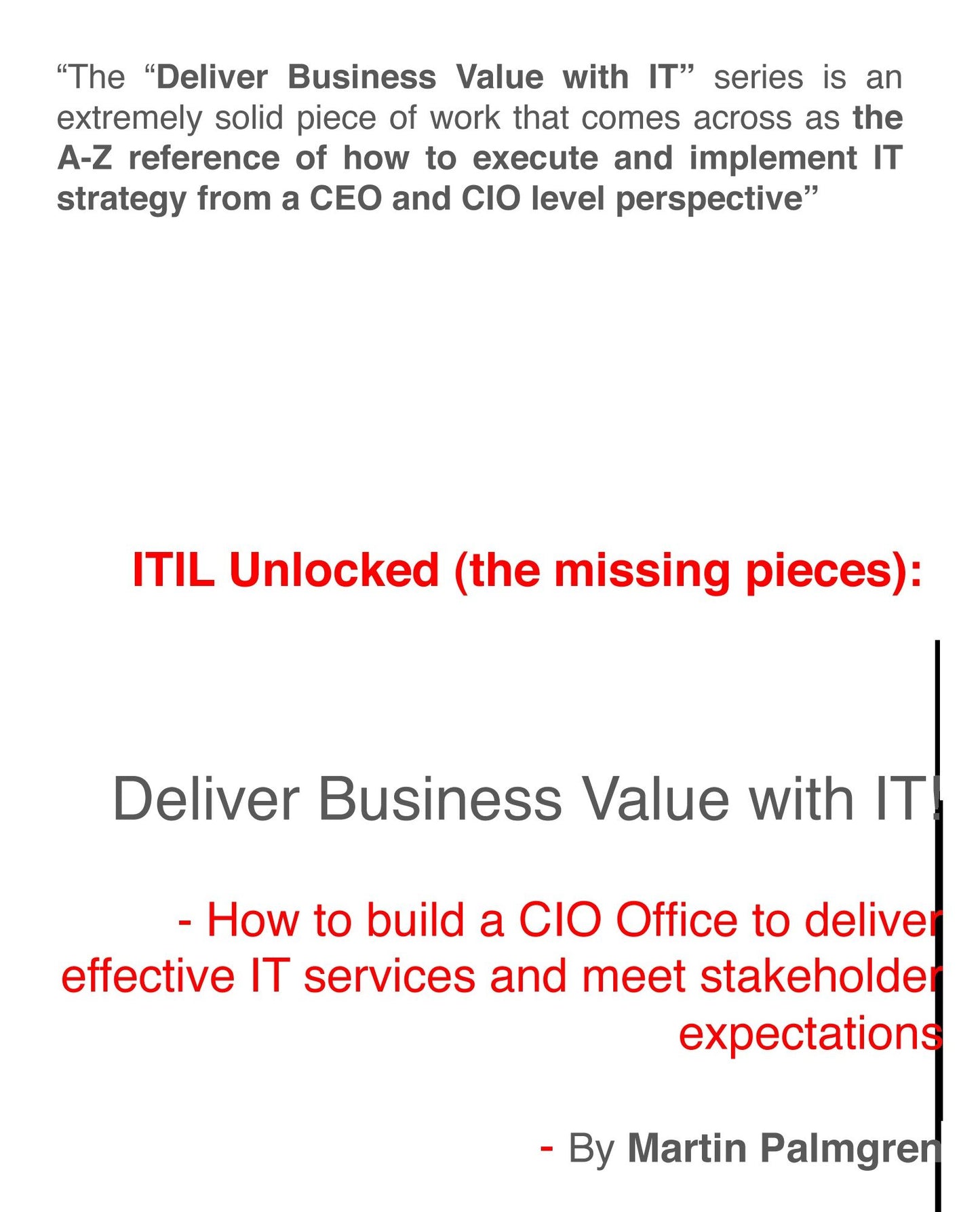 ITIL Unlocked (The Missing Pieces): Deliver Business Value With IT! - How to Build a CIO Office to Deliver Effective IT Services and Meet Stakeholder Expectations