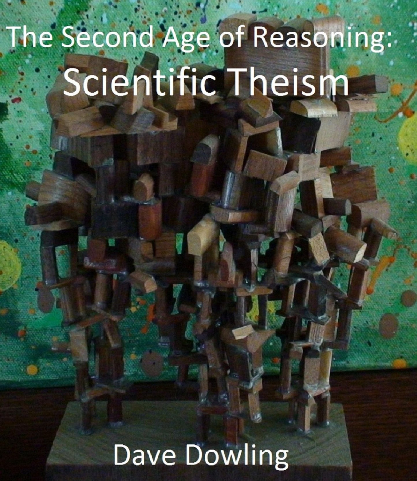 The Second Age of Reasoning: Scientific Theism
