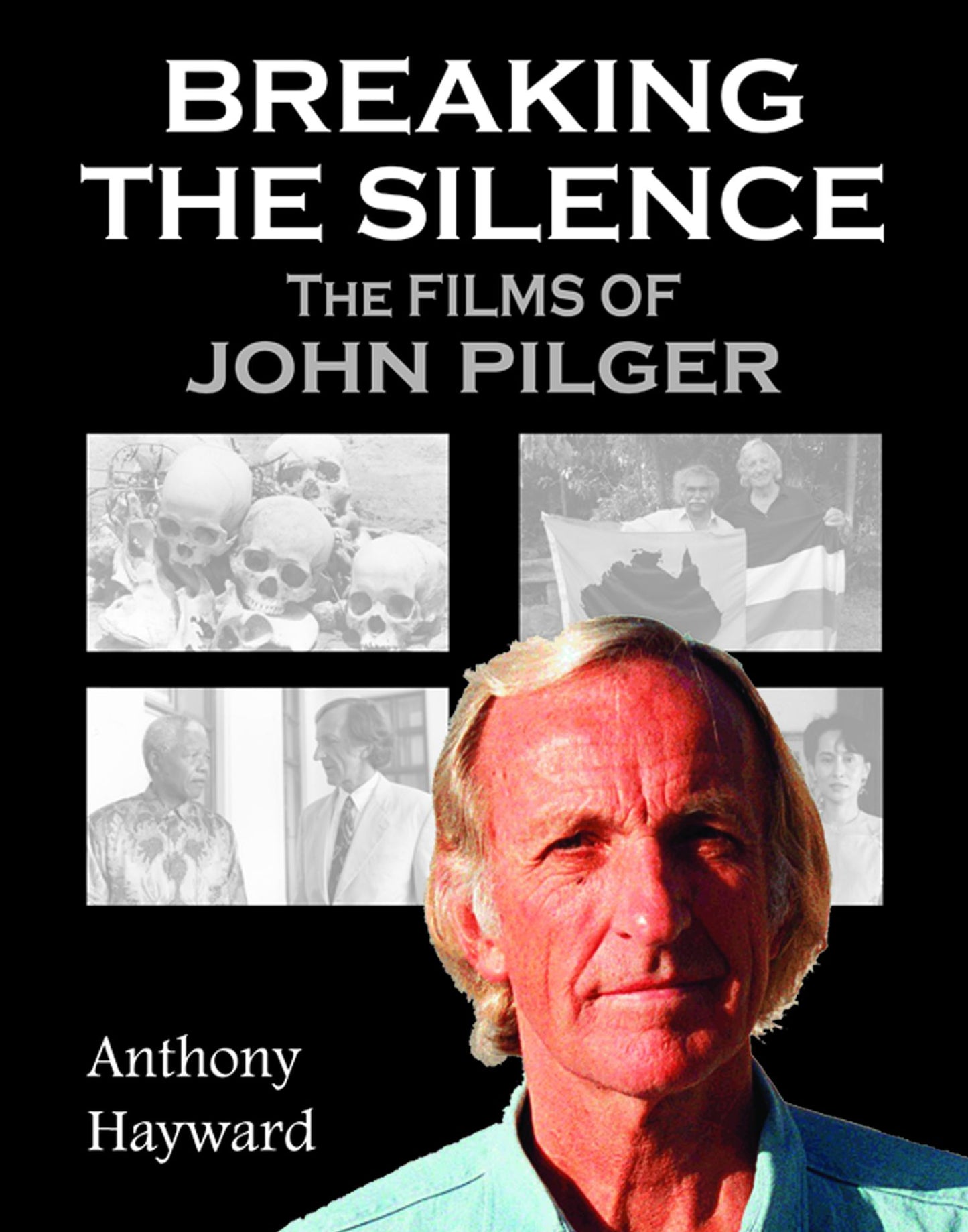 Breaking the Silence: The Films of John Pilger