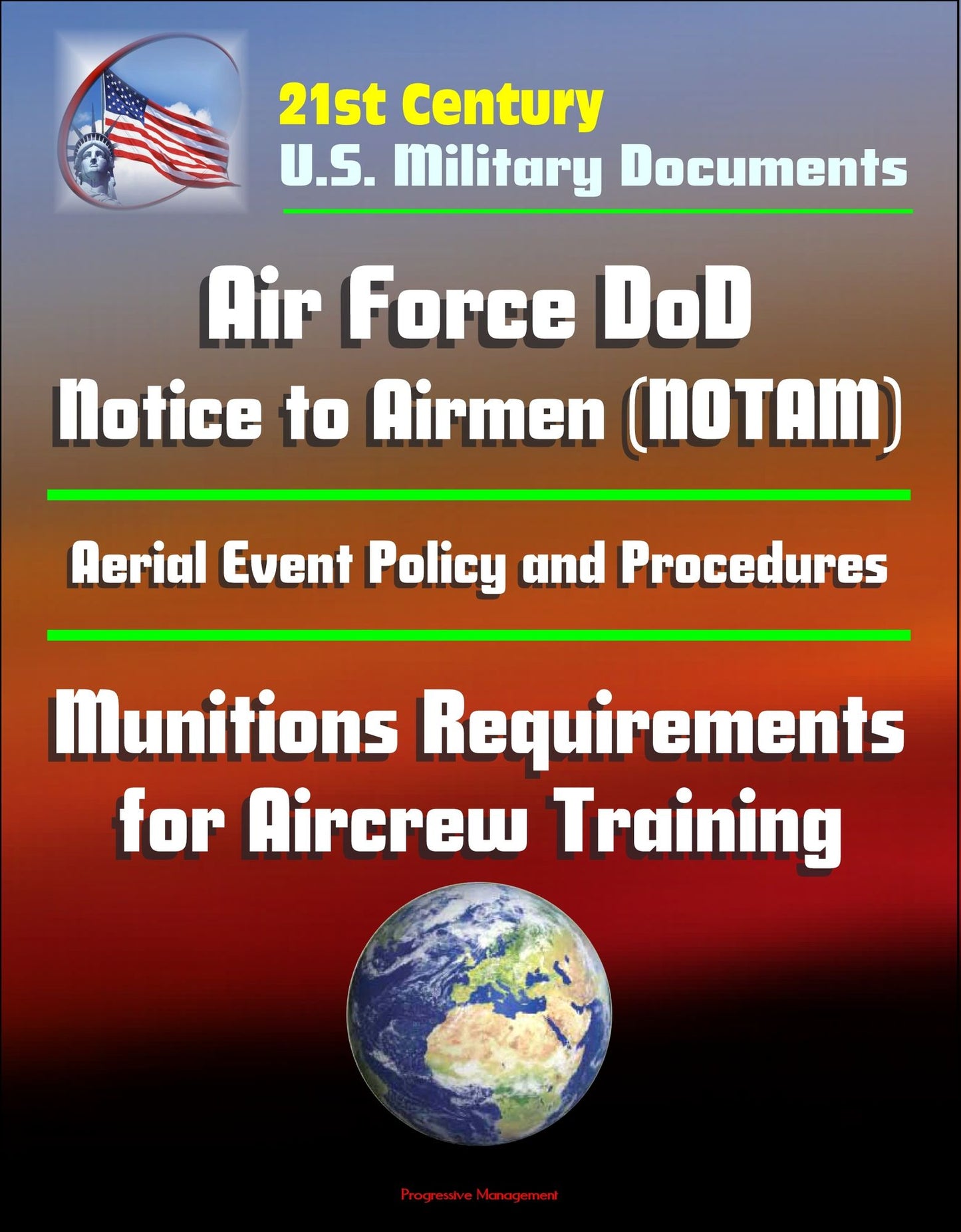21st Century U.S. Military Documents: Air Force DoD Notice to Airmen (NOTAM) System, Aerial Event Policy and Procedures, Munitions Requirements for Aircrew Training