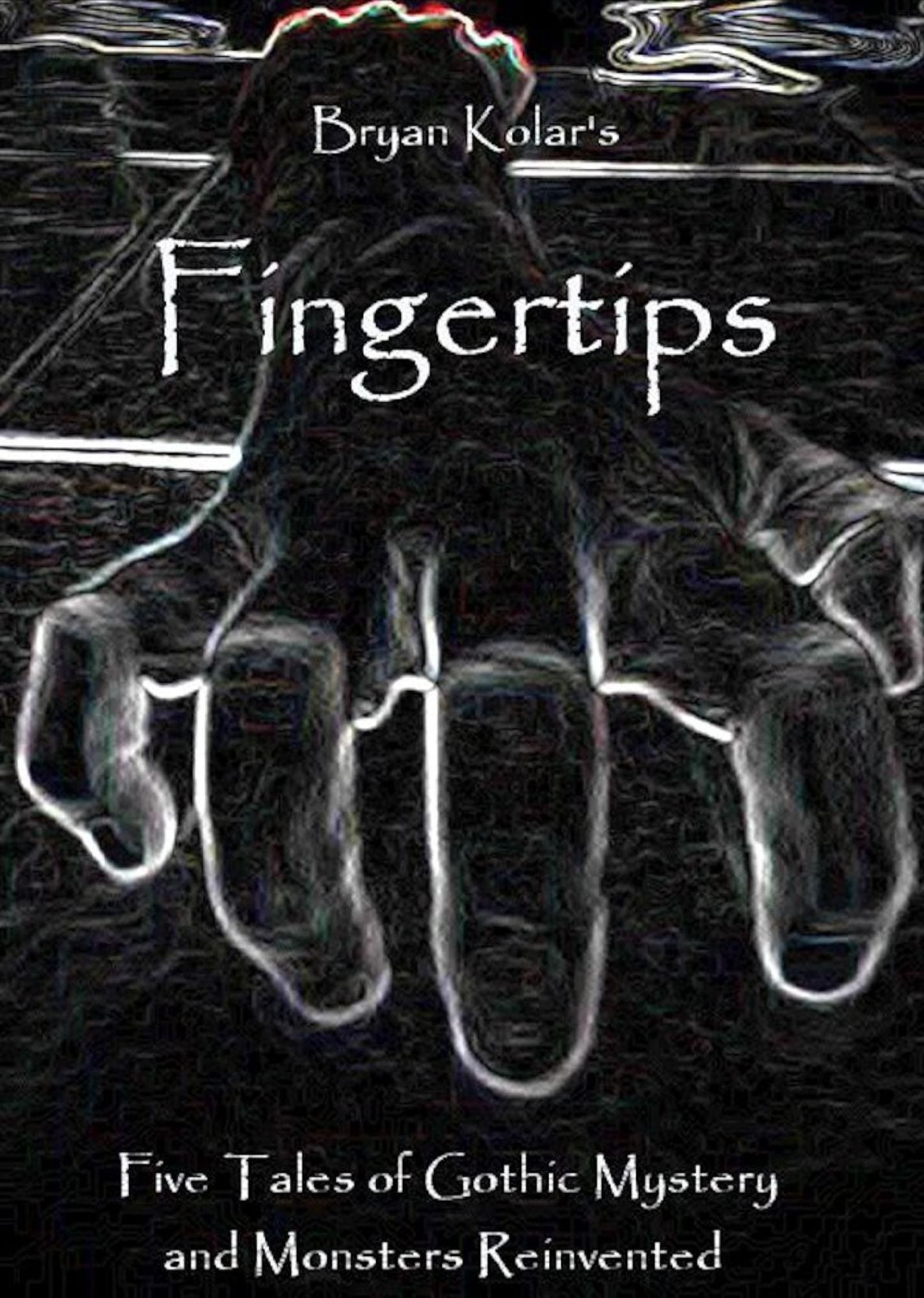 Fingertips: Five Tales of Gothic Mystery and Monsters Reinvented