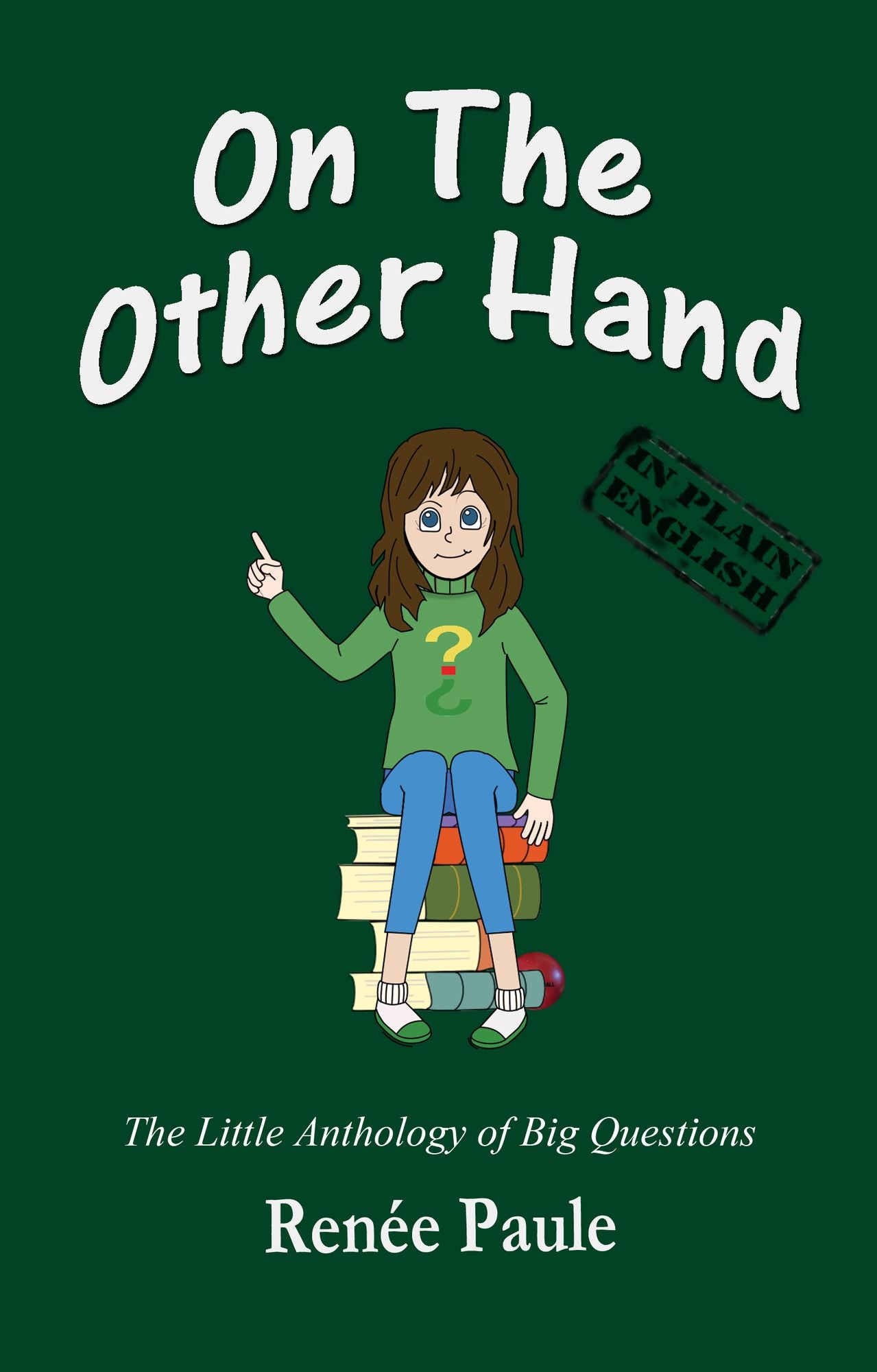 On The Other Hand: The Little Anthology of Big Questions
