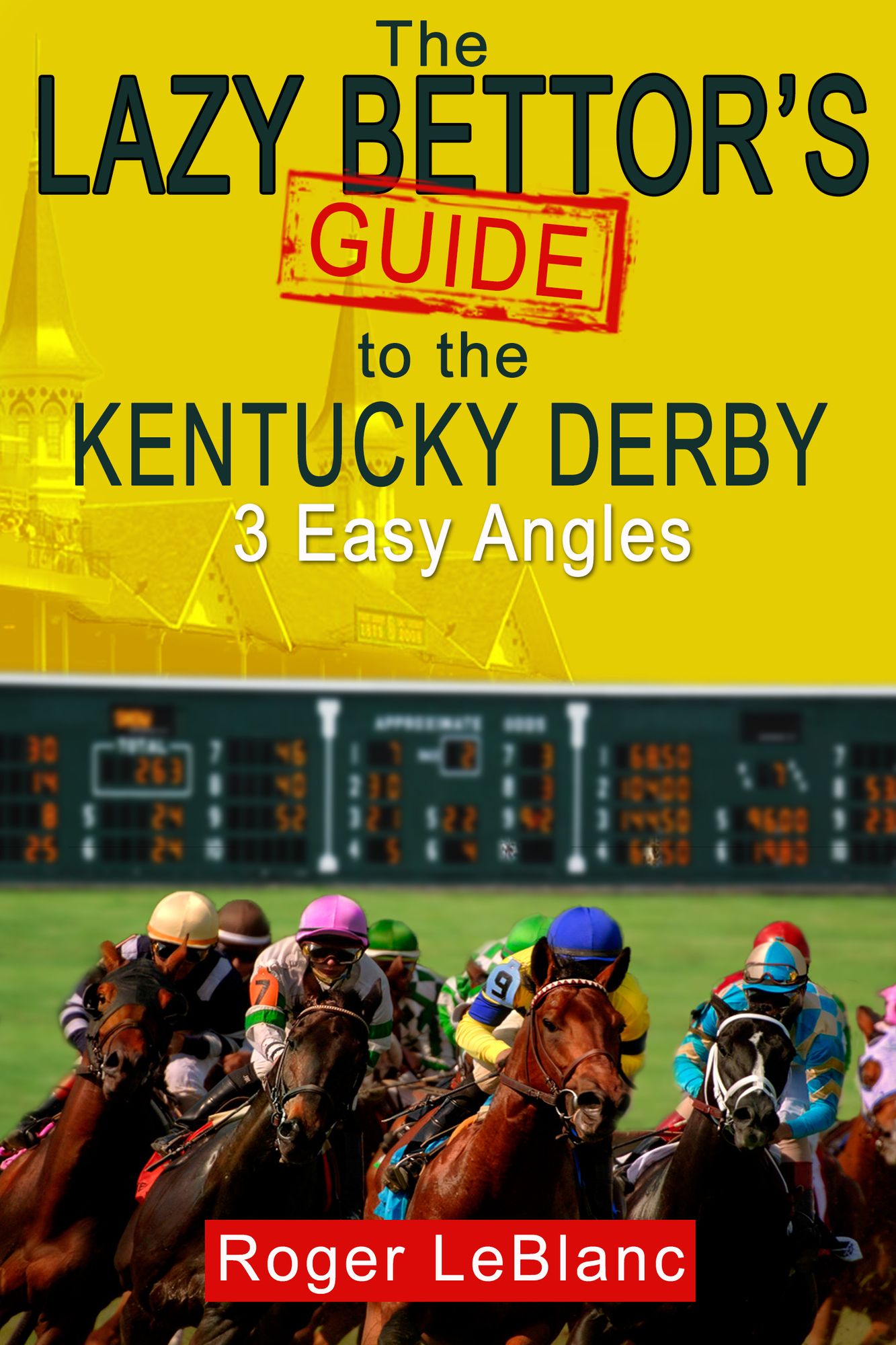 The Lazy Bettor's Guide to the Kentucky Derby: 3 Easy Angles
