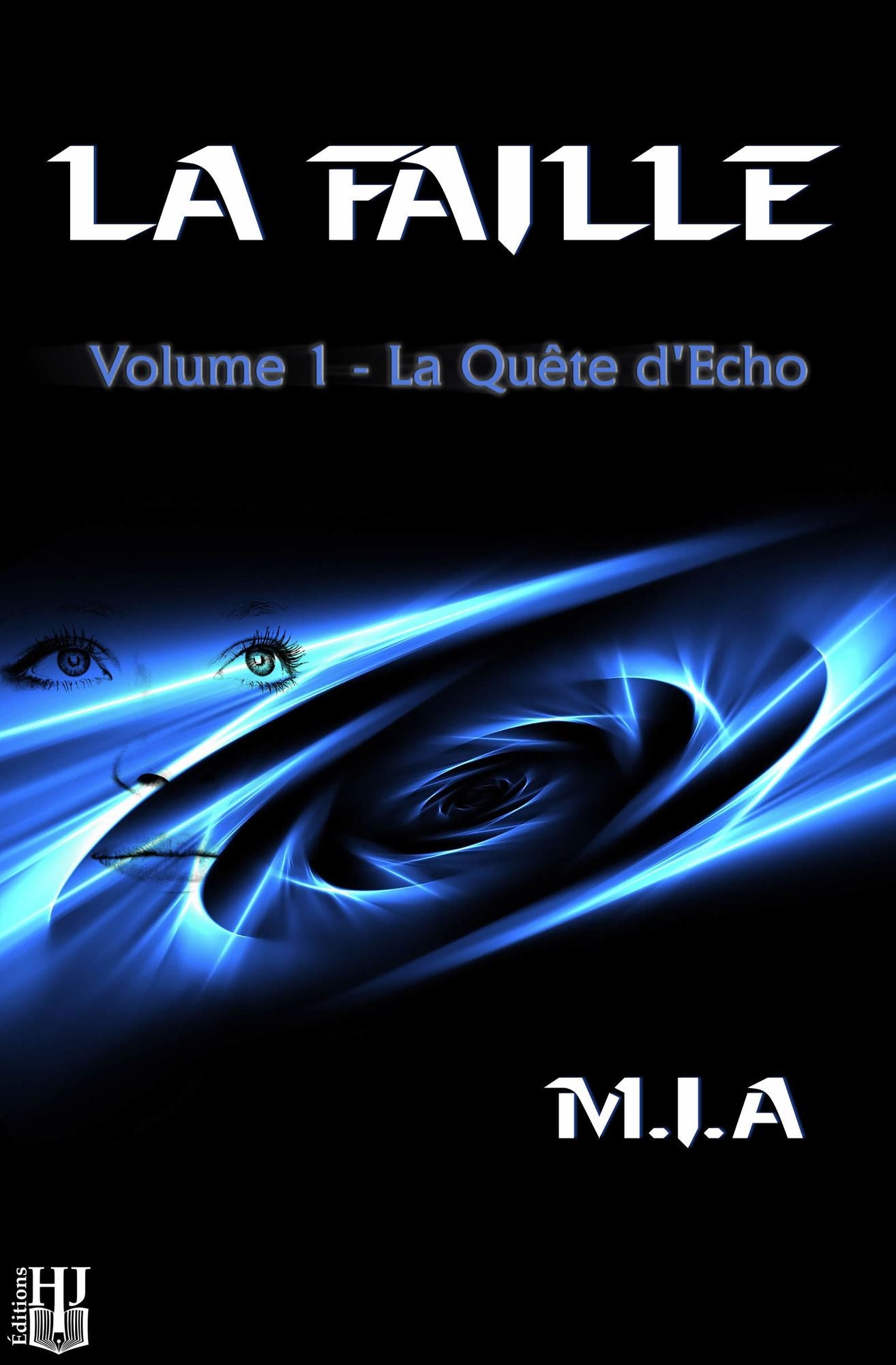 La Faille: Volume 1 : La quête d'Echo