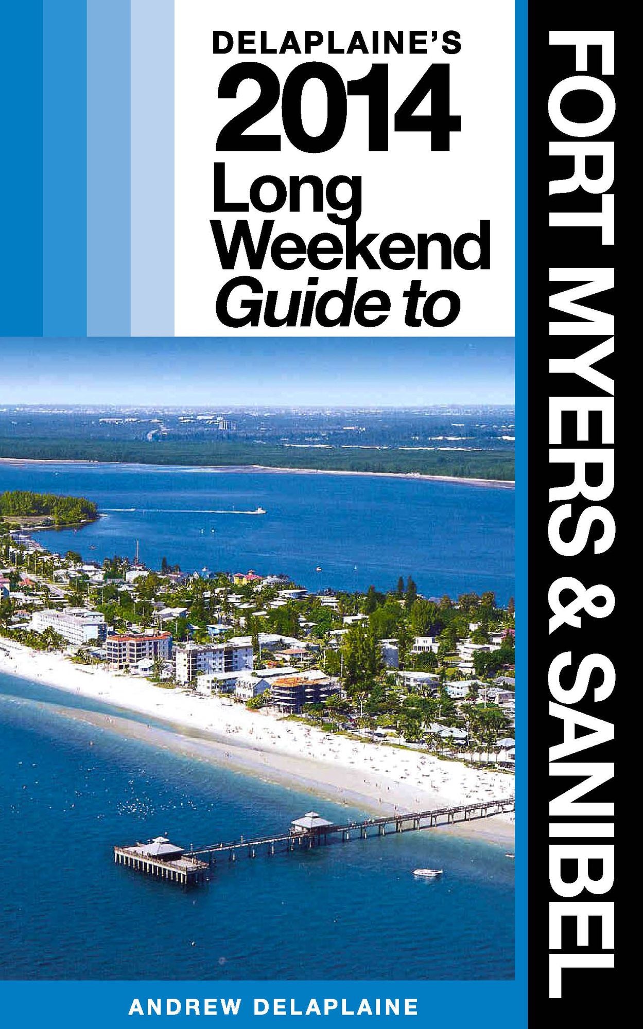 Fort Myers & Sanibel: Delaplaine's 2014 Long Weekend Guide