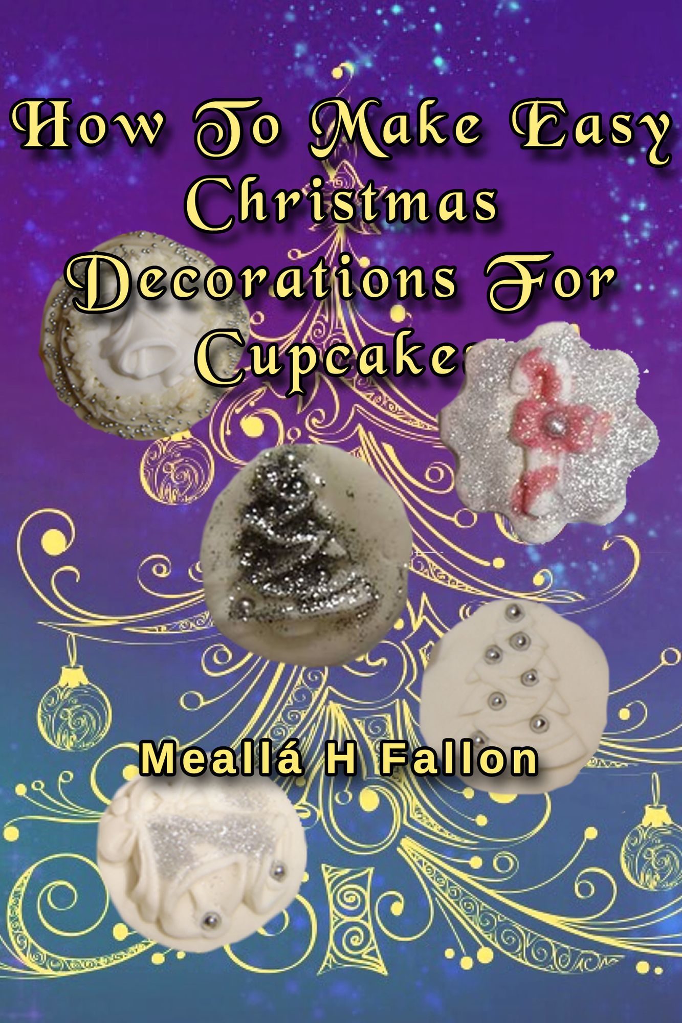 How To Make Easy Christmas Decorations For Cupcakes