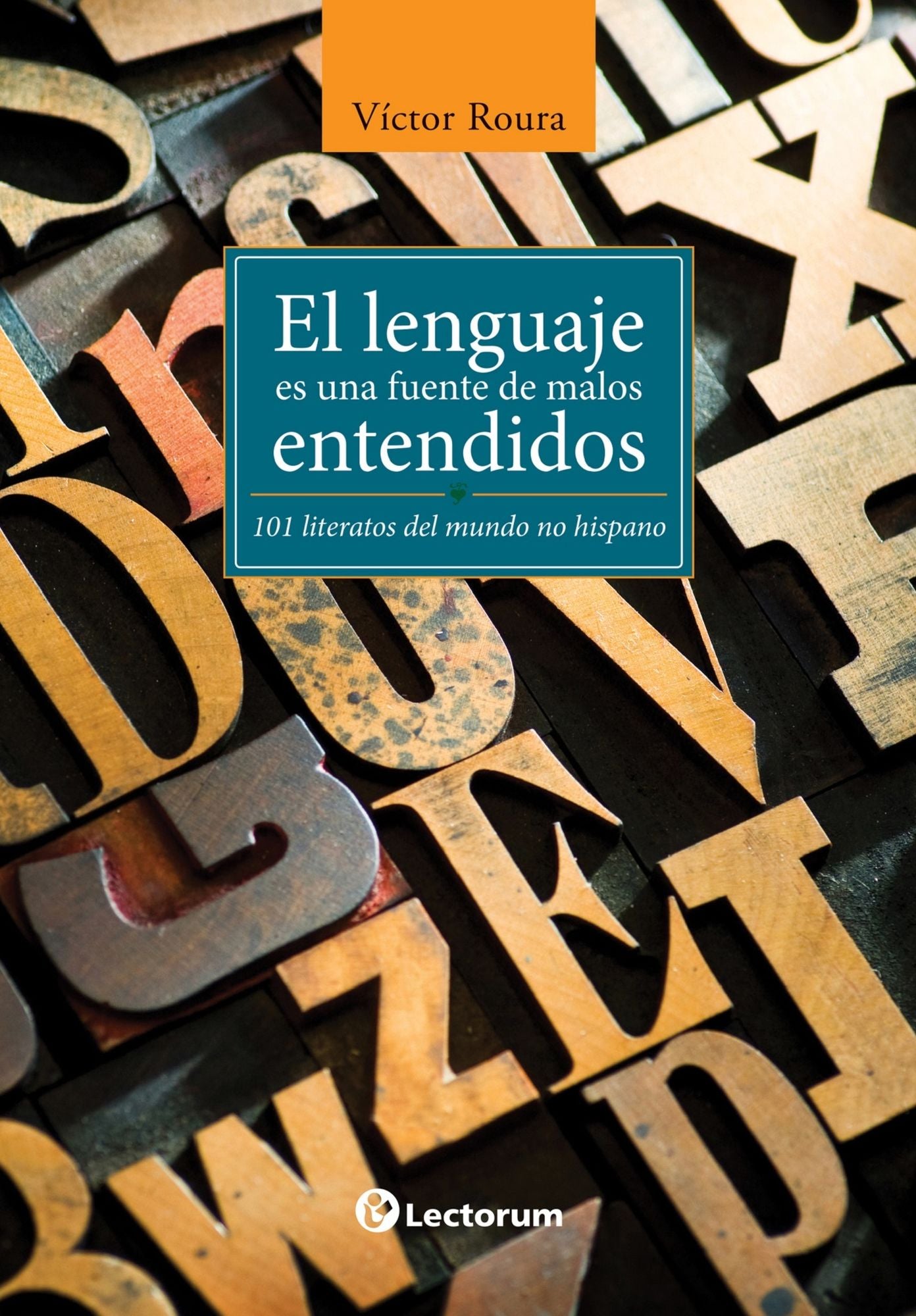 El lenguage es una fuente de malos entendidos. 101 literatos del mundo hispano