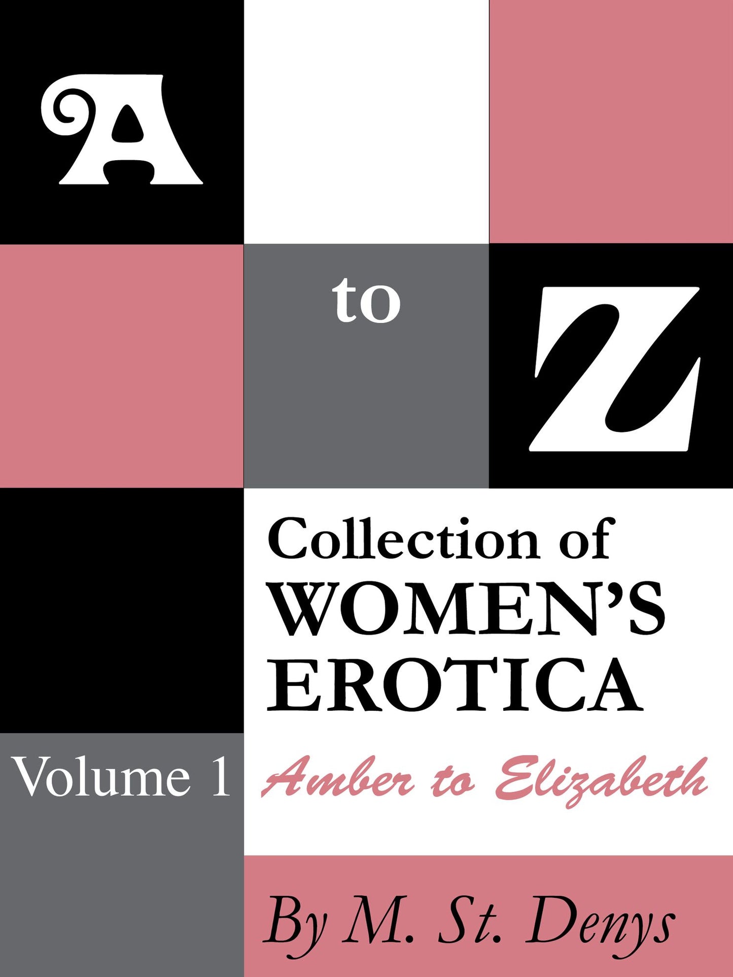 A to Z Collection of Women's Erotica: Volume 1 Amber to Elizabeth