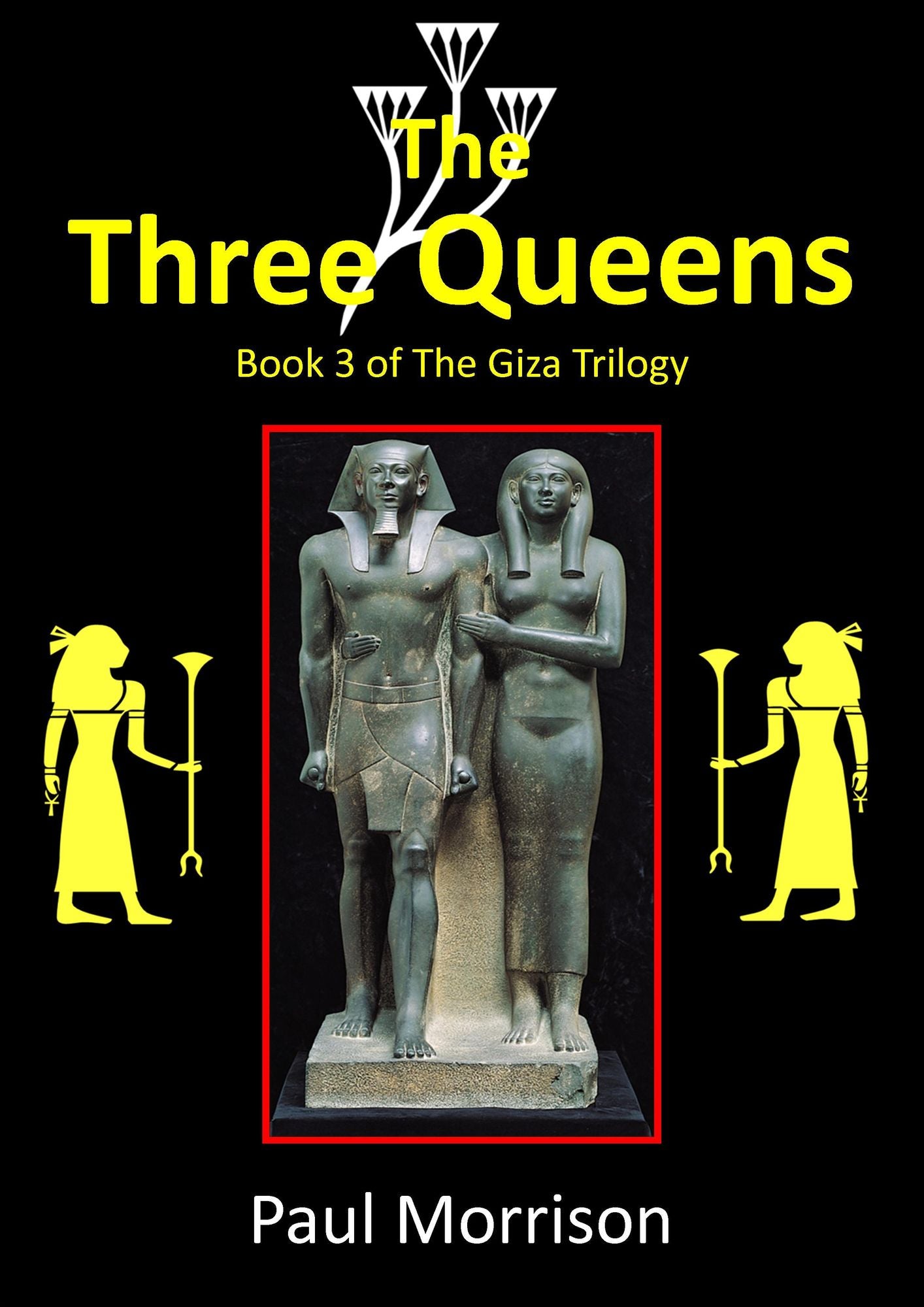 The Three Queens: Book 3 of The Giza Trilogy