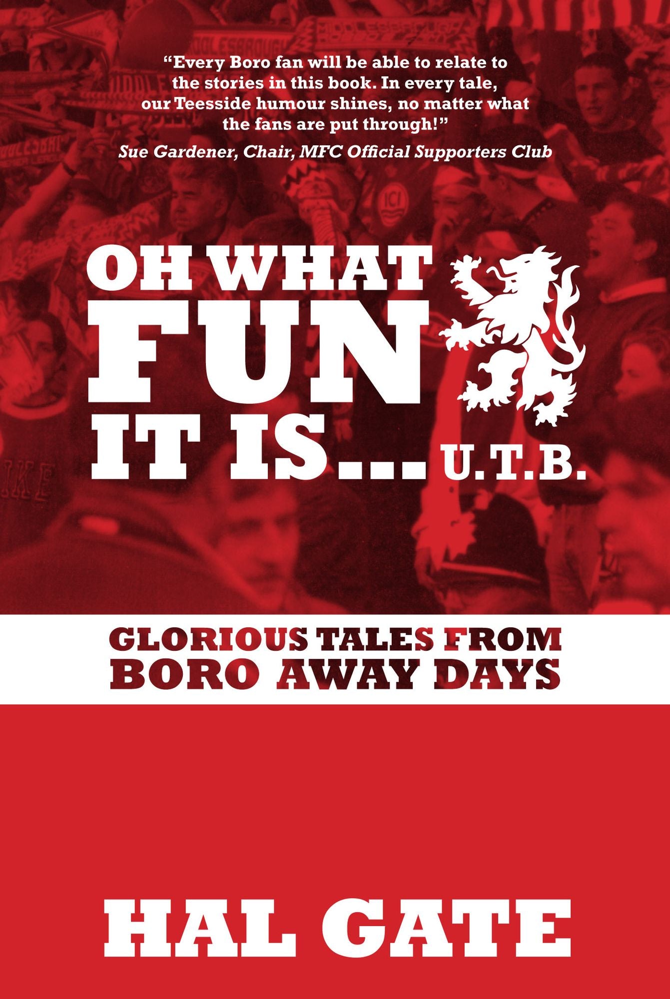 Oh What Fun It Is... Glorious Tales From Boro Away Days