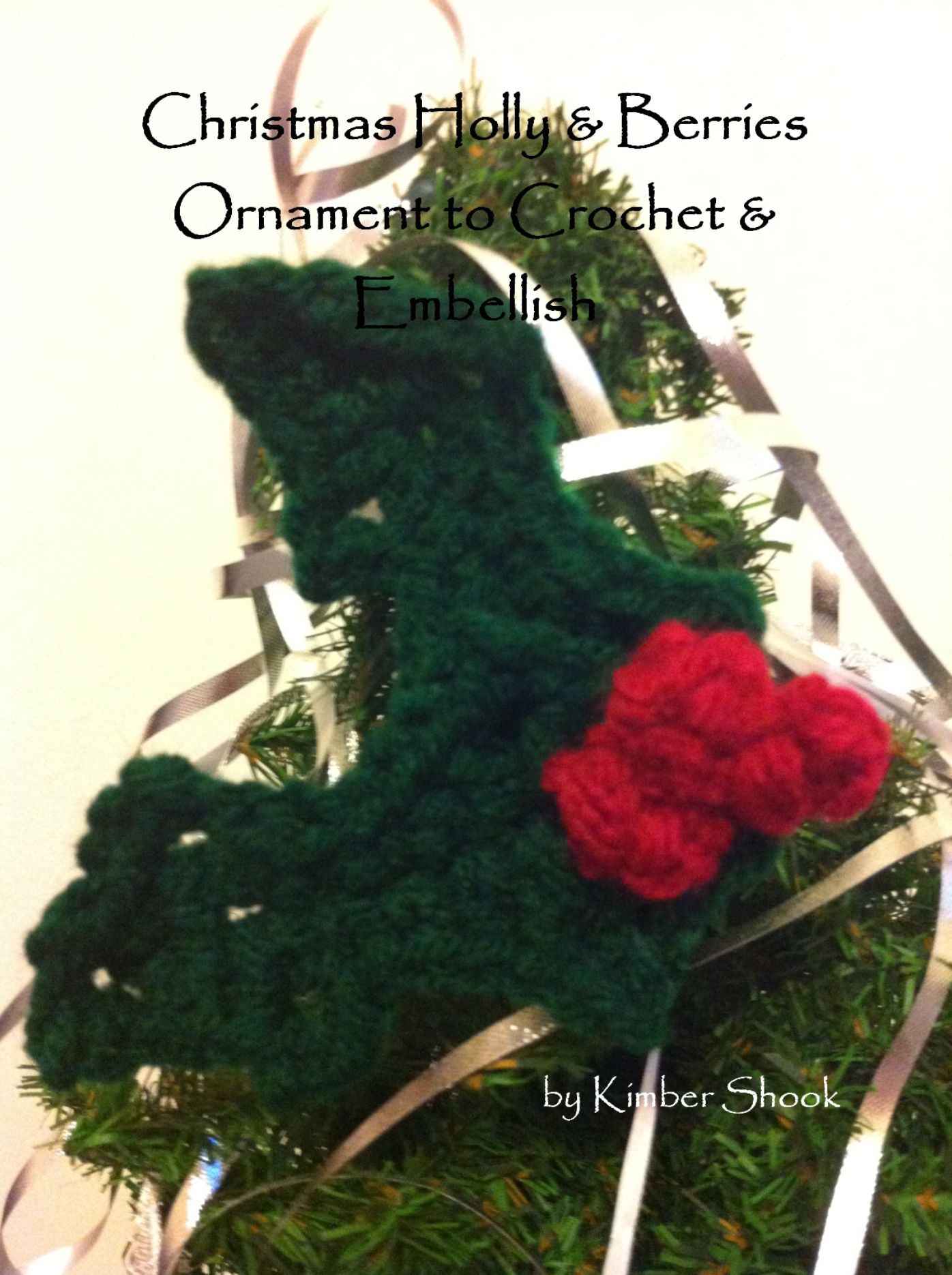 Christmas Holly & Berries Ornament to Crochet & Embellish