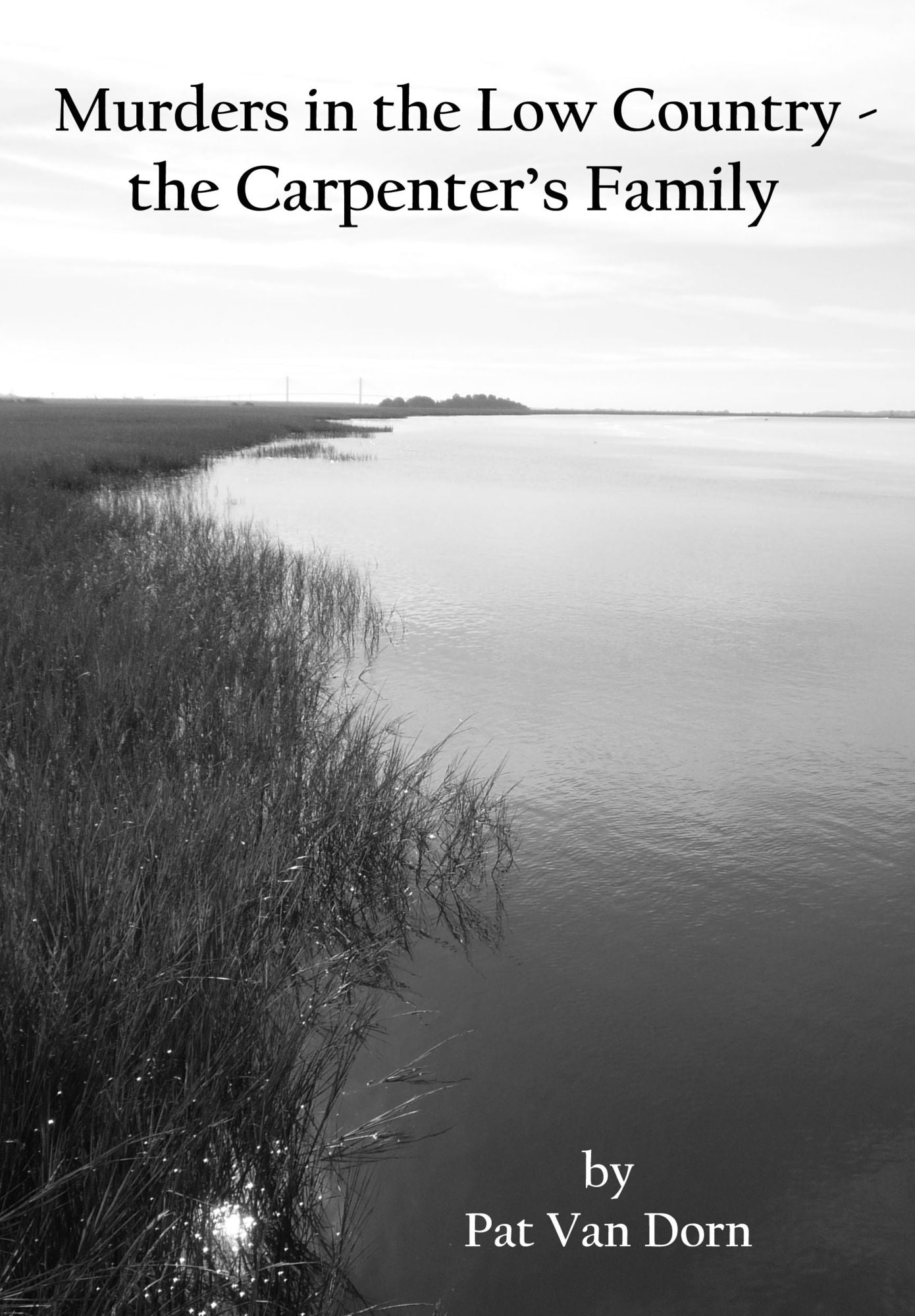 Murders in the Low Country: The Carpenter's Family