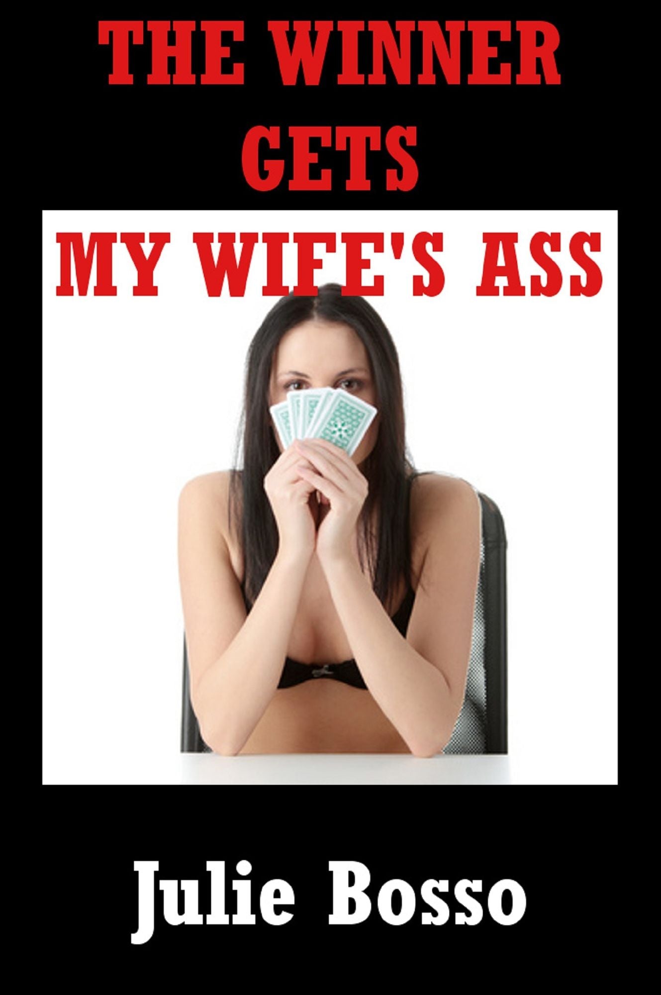 The Winner Gets My Wife's Virgin Ass; The Rest Of Us Get Her Mouth and Pussy (A Hot Wife Gangbang Erotica Story)