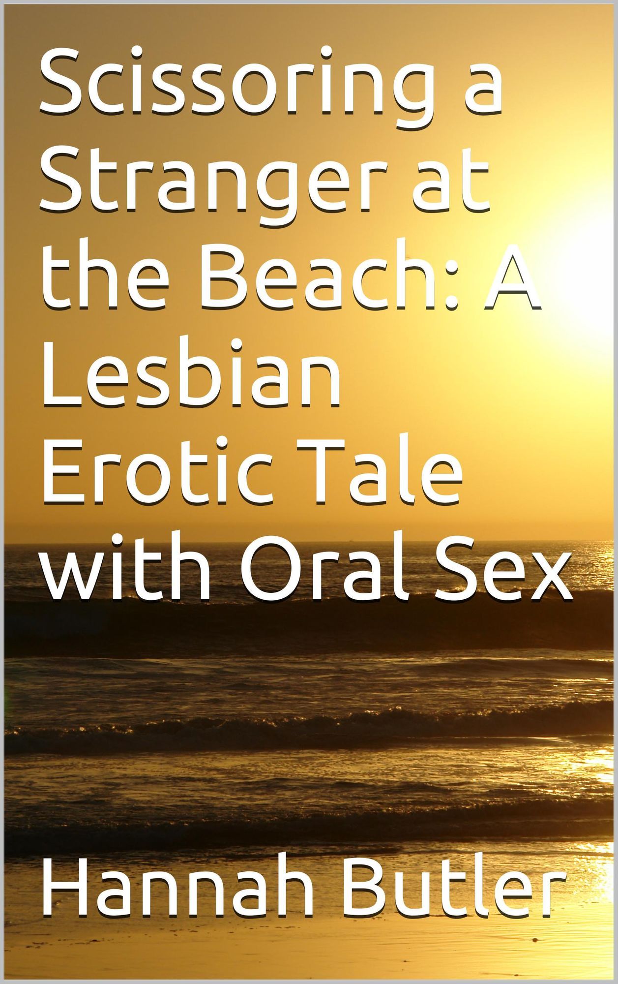 Scissoring a Stranger at the Beach: A Lesbian Erotic Tale with Oral Sex