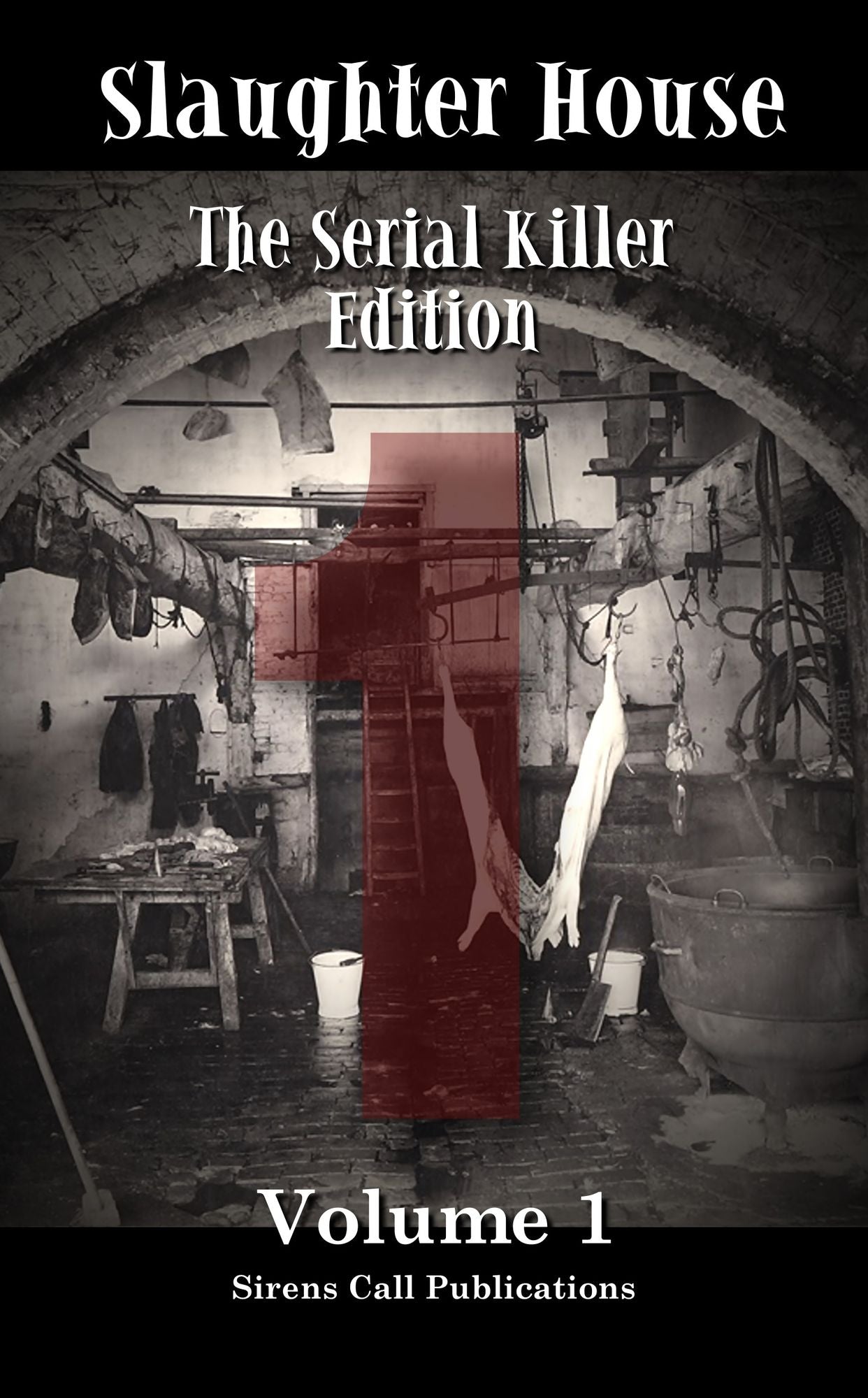Slaughter House: The Serial Killer Edition - Volume 1