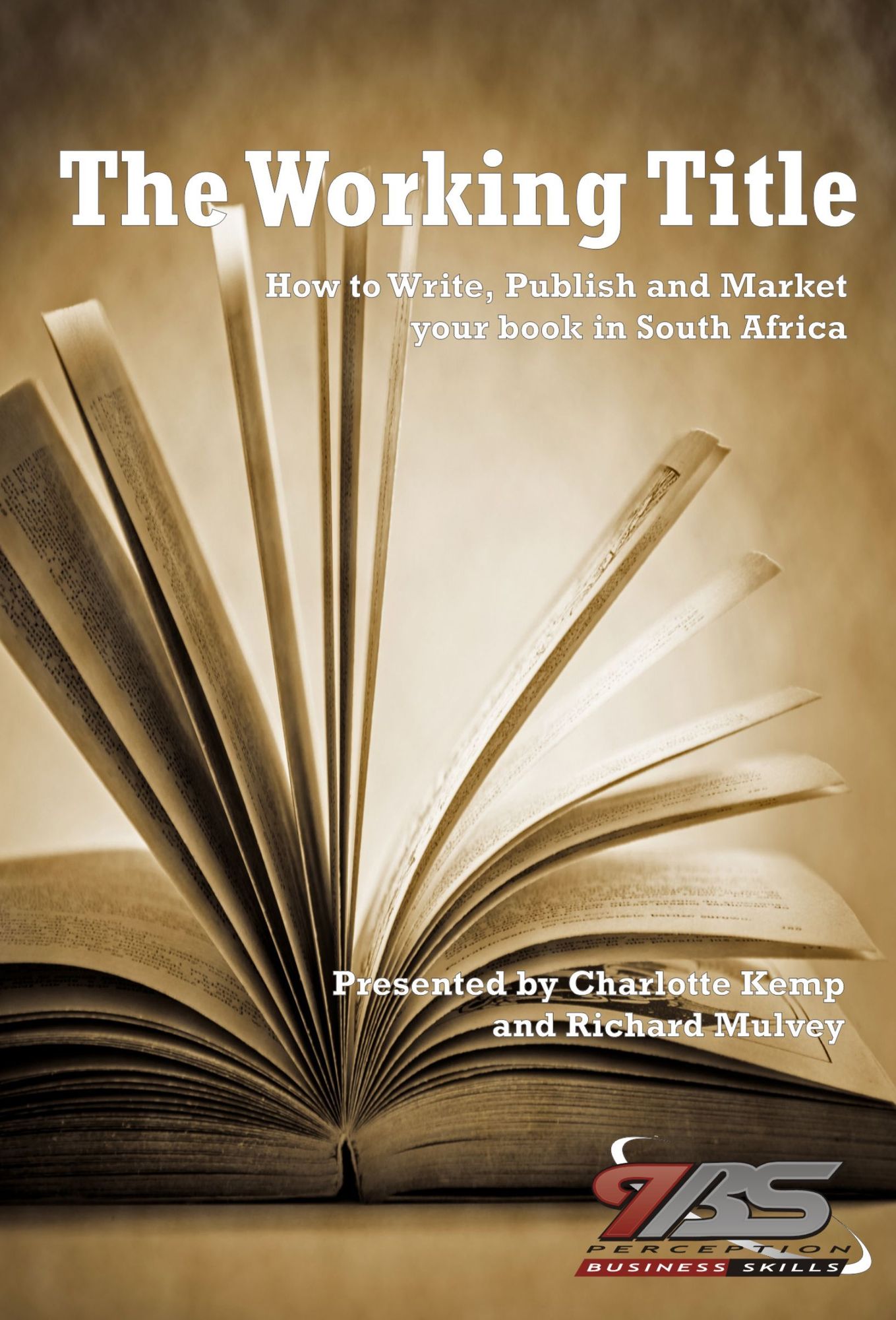 The Working Title: How to Write, Publish and Market your Book
