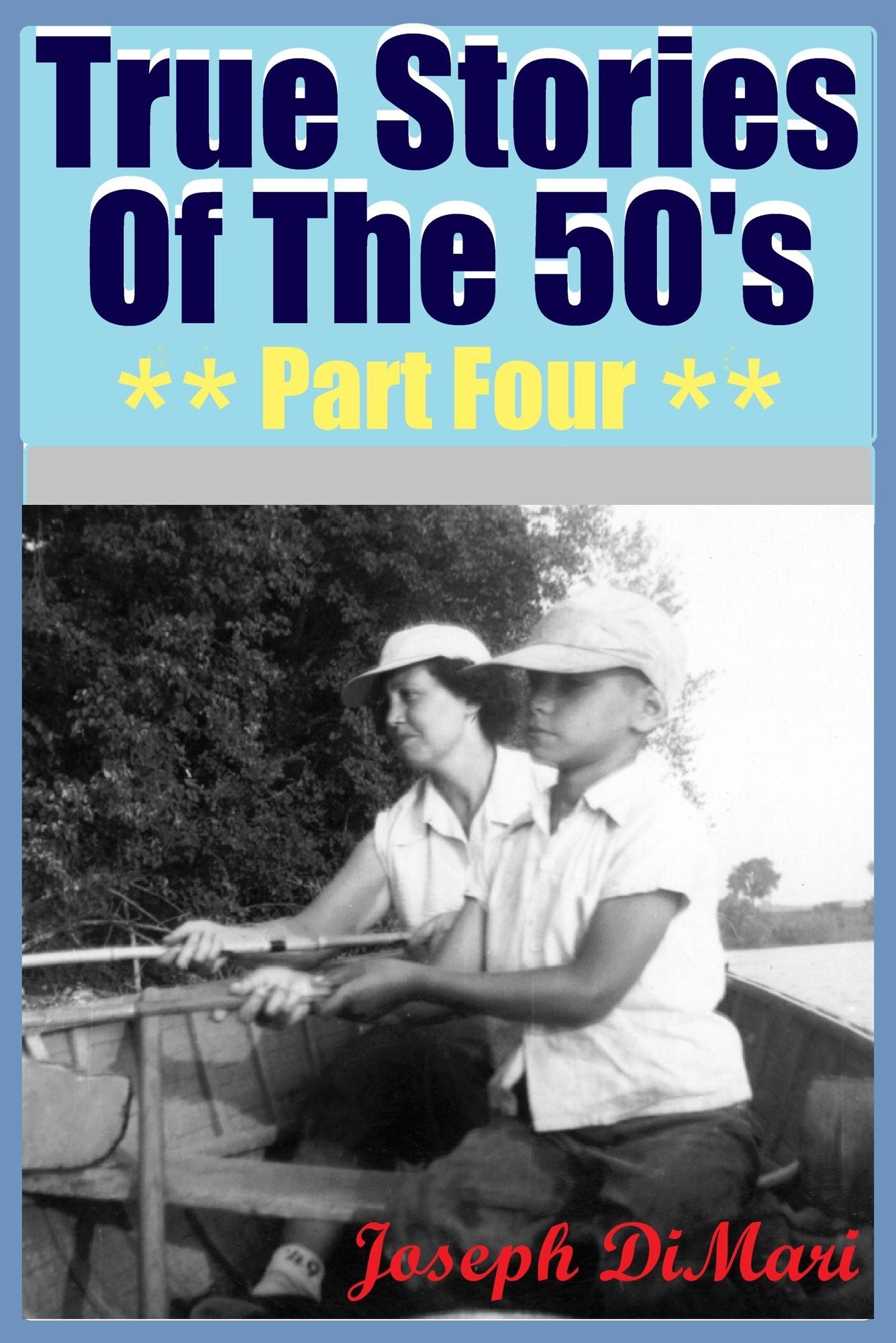 True Stories Of The 50's Part Four