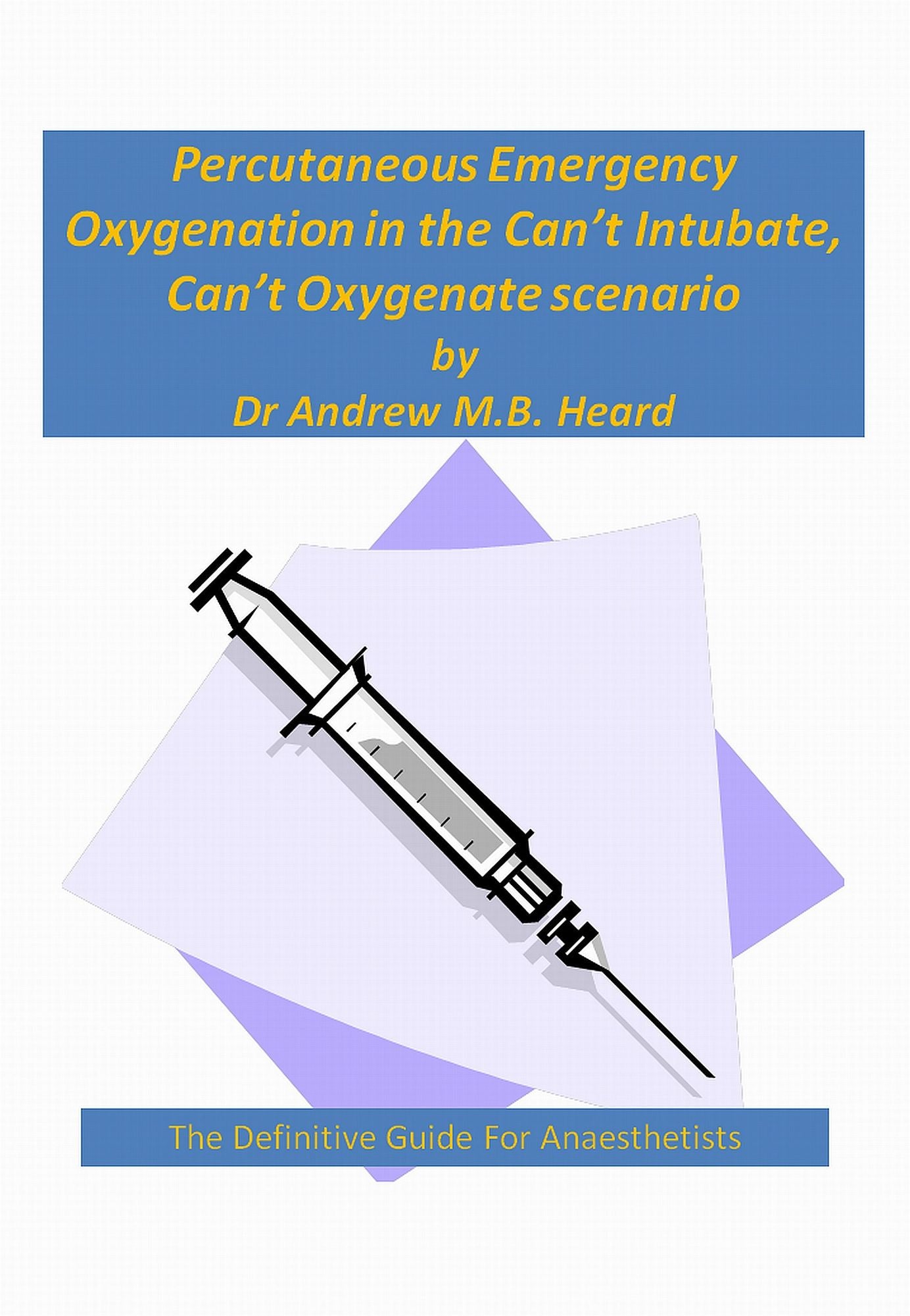 Percutaneous Emergency Oxygenation Strategies in the "Can't Intubate, Can't Oxygenate" Scenario