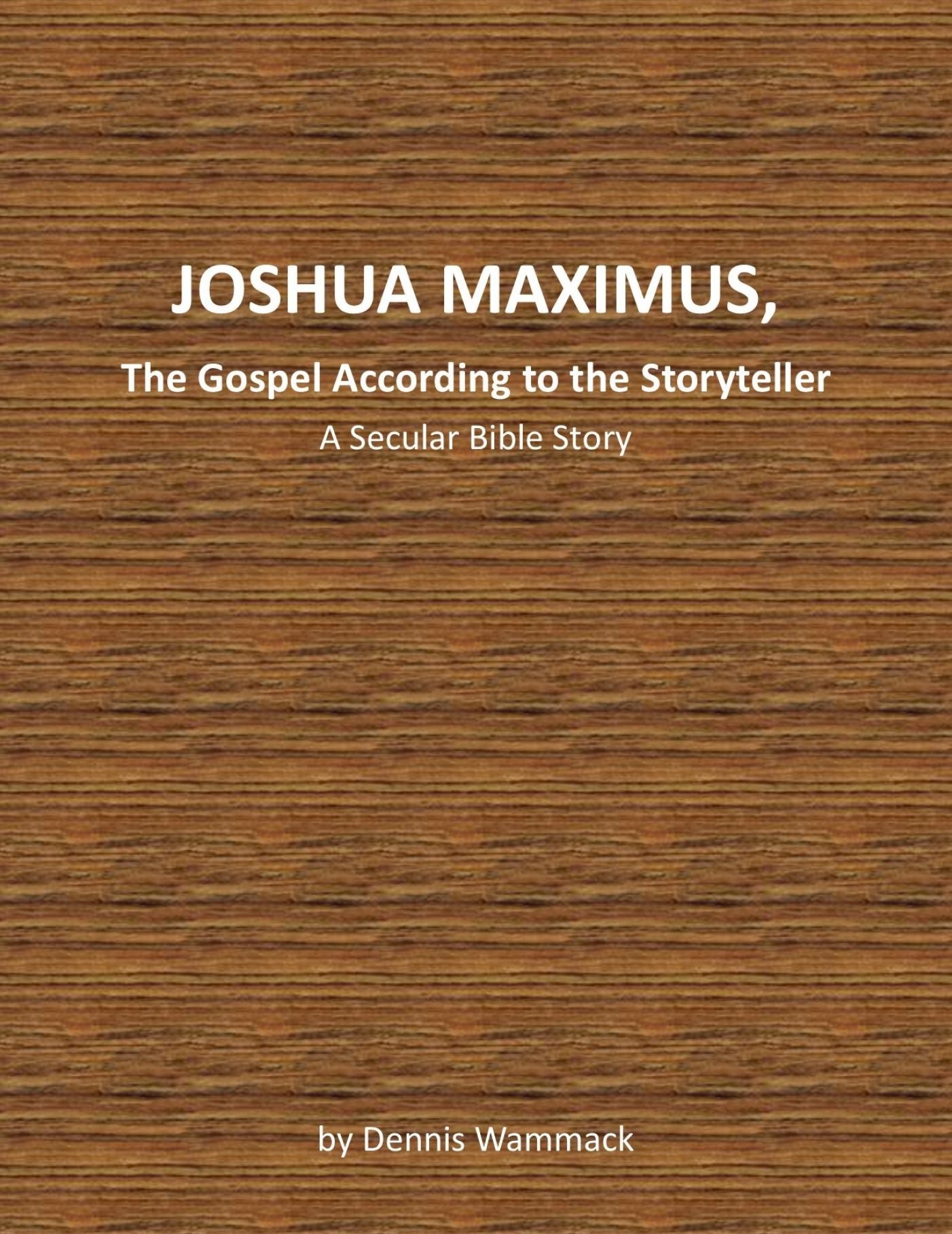 Joshua Maximus, The Gospel According To The Storyteller