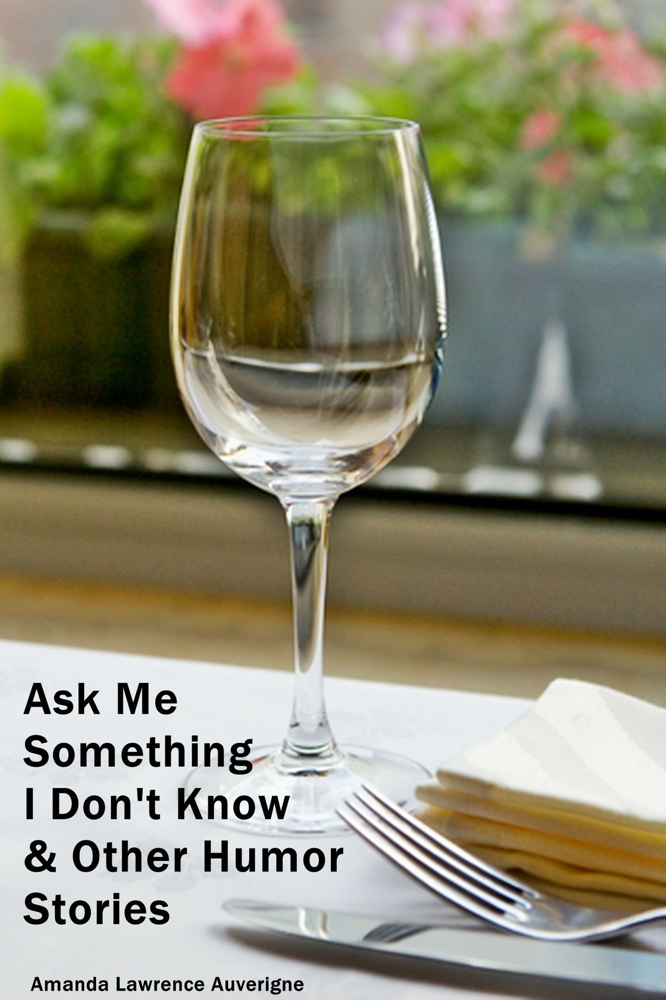 Ask Me Something I Don't Know & Other Humor Stories