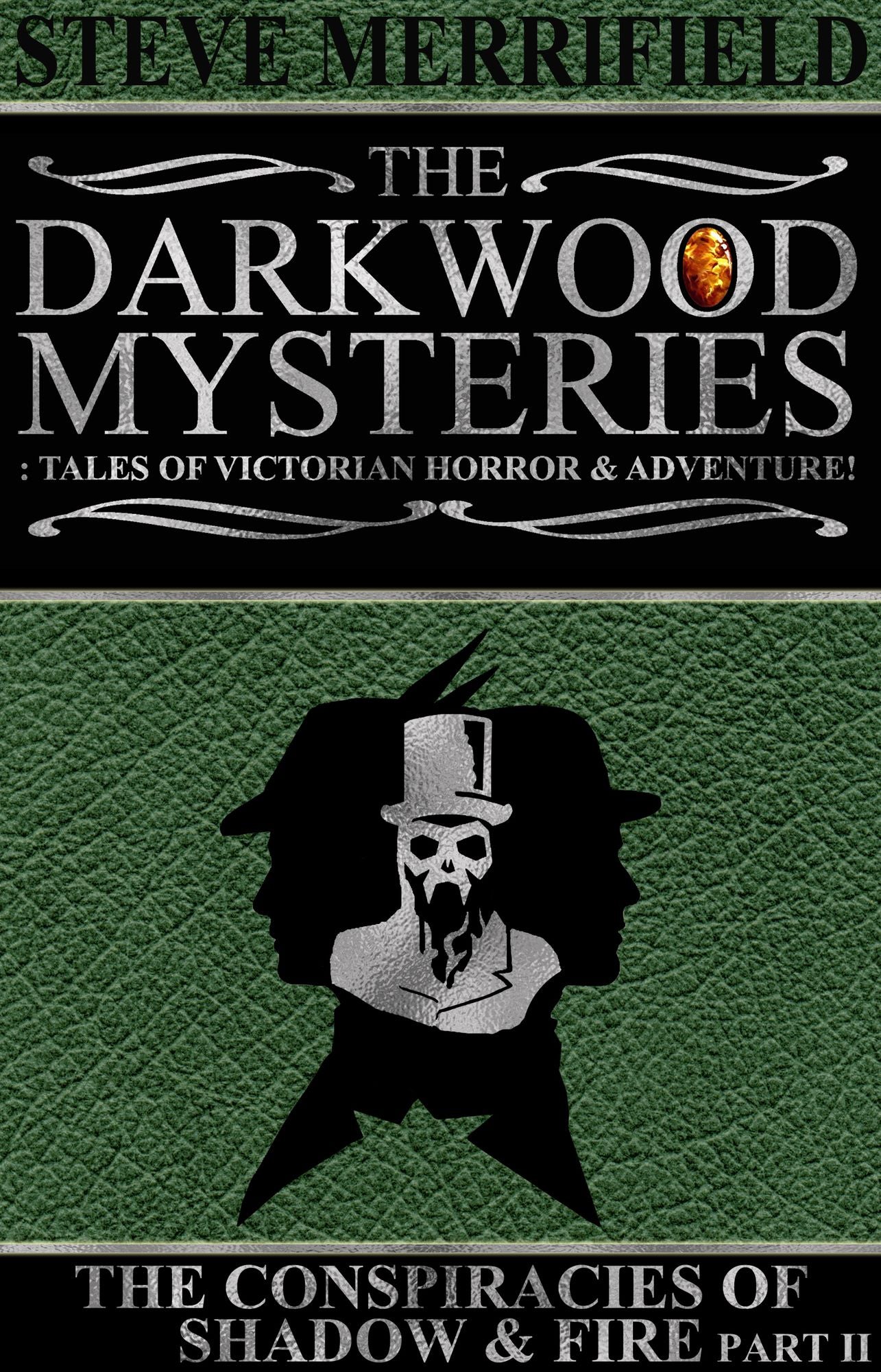 The Darkwood Mysteries: The Conspiracies of Shadow & Fire (Part Two)