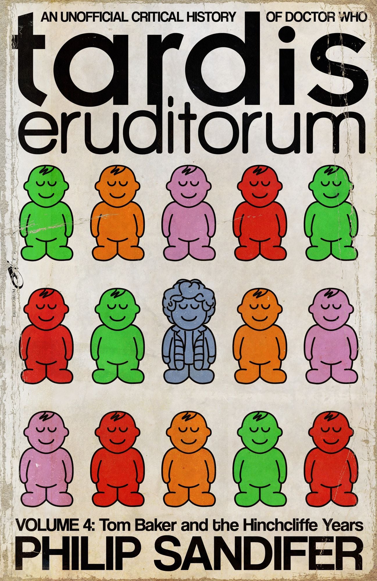 TARDIS Eruditorum Volume 4: Tom Baker and the Hinchcliffe Years