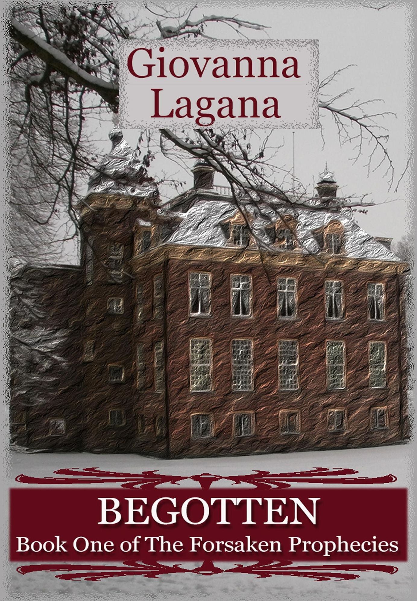 Begotten: Book 1 of The Forsaken Prophecies