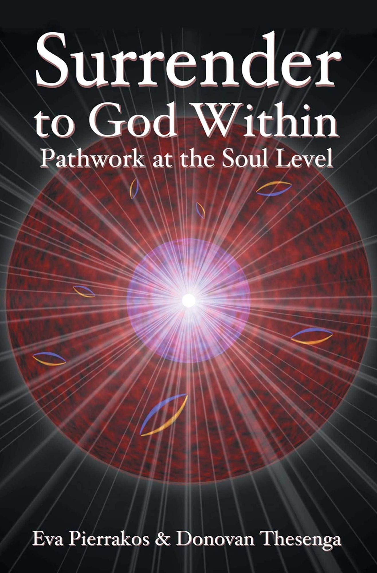 Surrender to the God Within: Pathwork at the Soul Level
