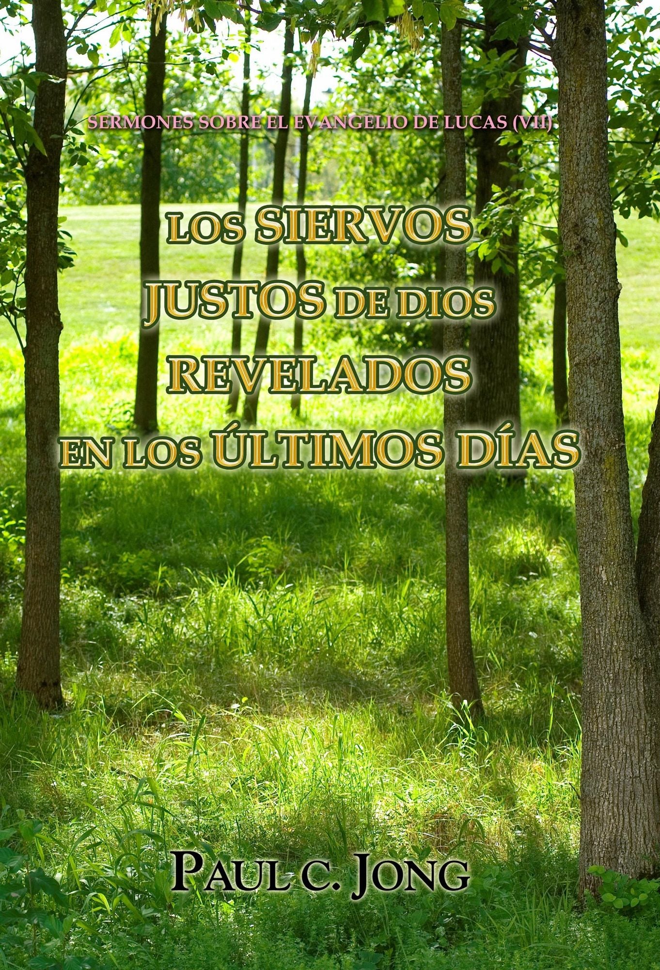 Sermones Sobre El Evangelio De Lucas (vii) - Los Siervos Justos De Dios Revelados En Los Últimos Días
