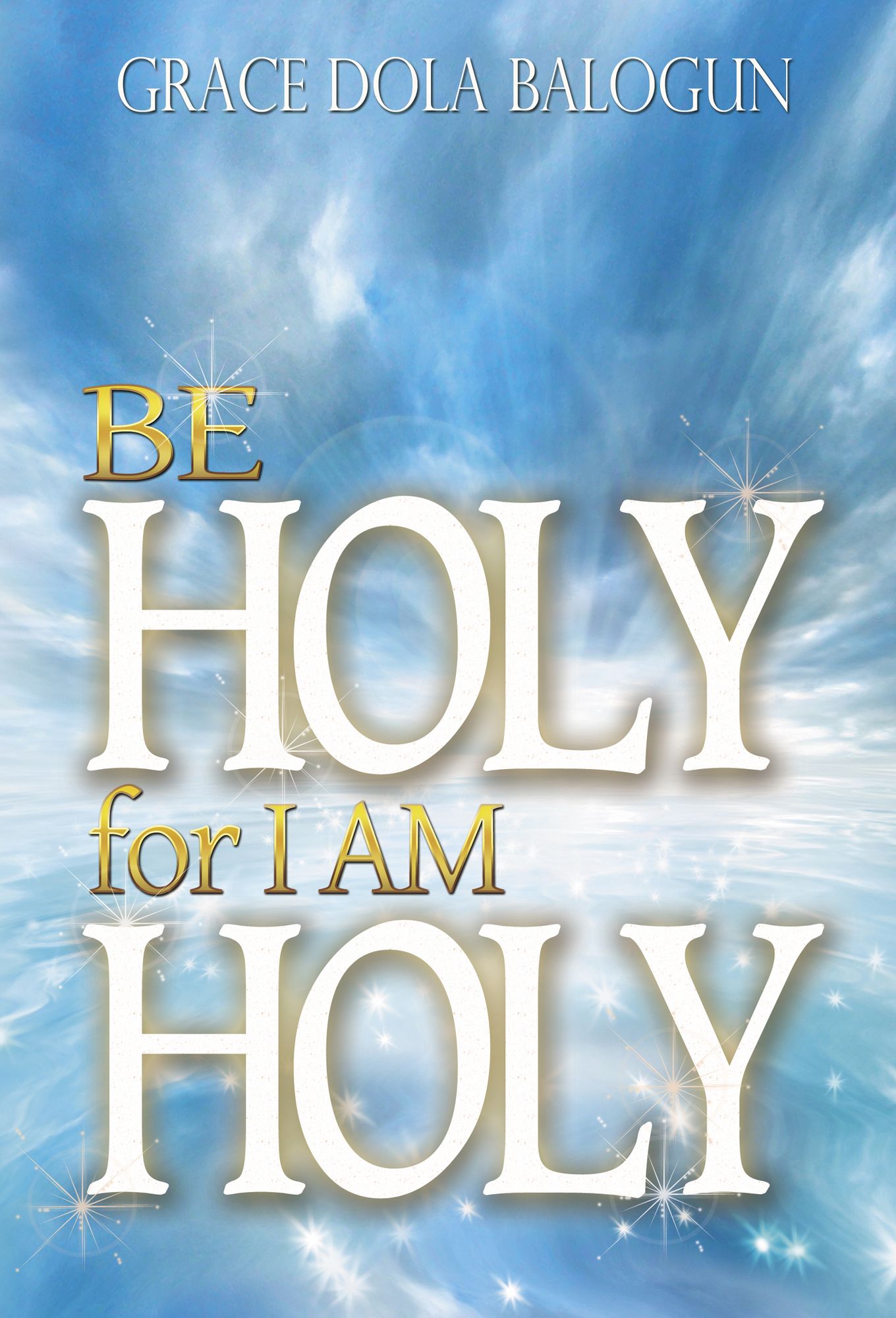 Be Holy For I Am Holy