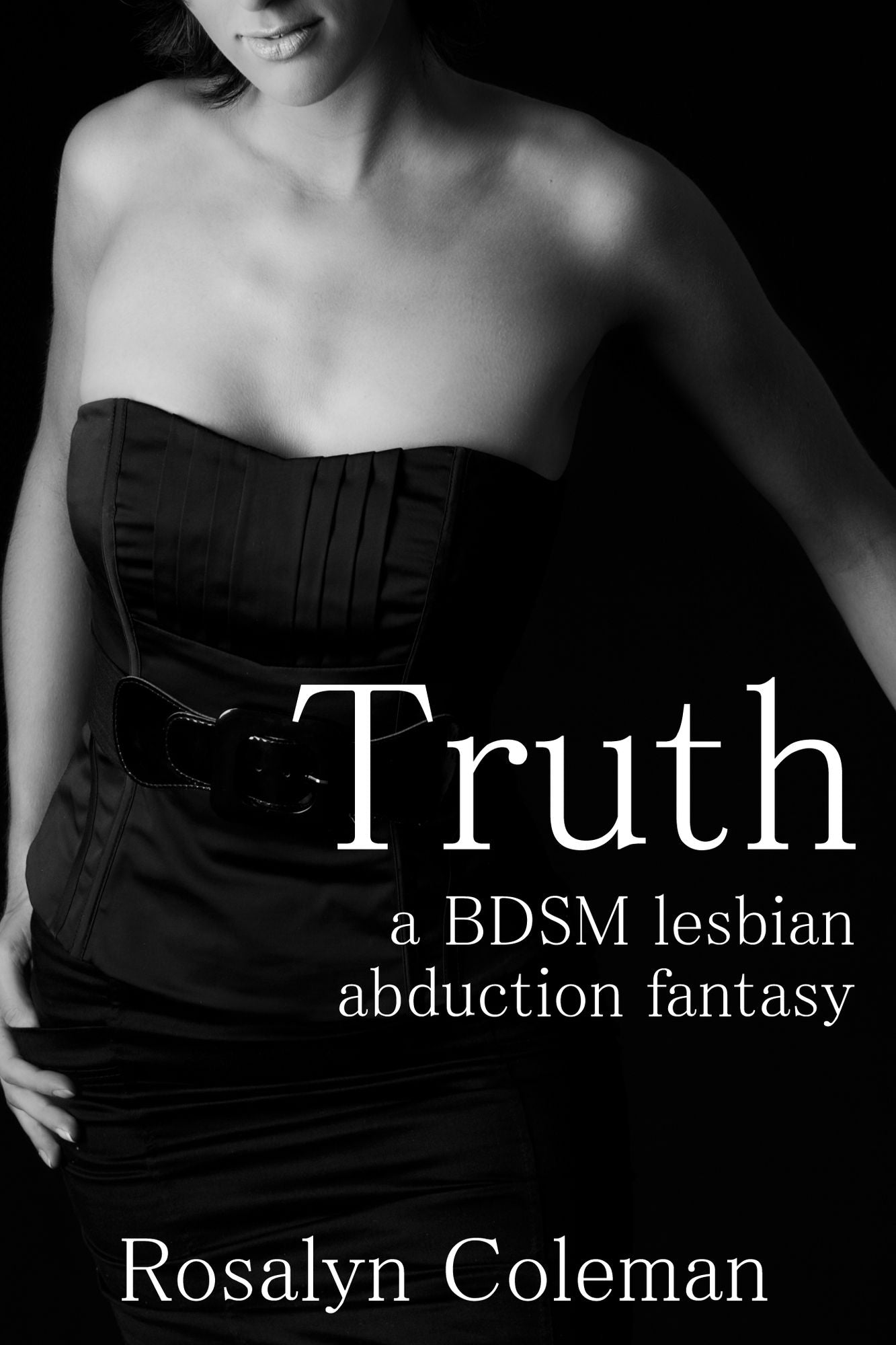 Truth: A BDSM Lesbian Abduction Fantasy