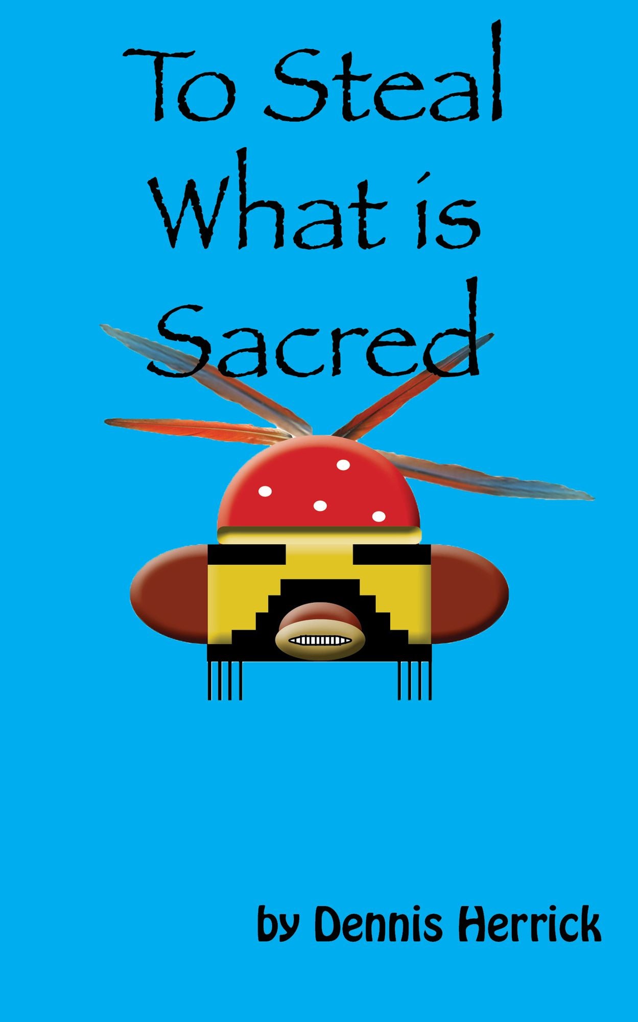To Steal What Is Sacred