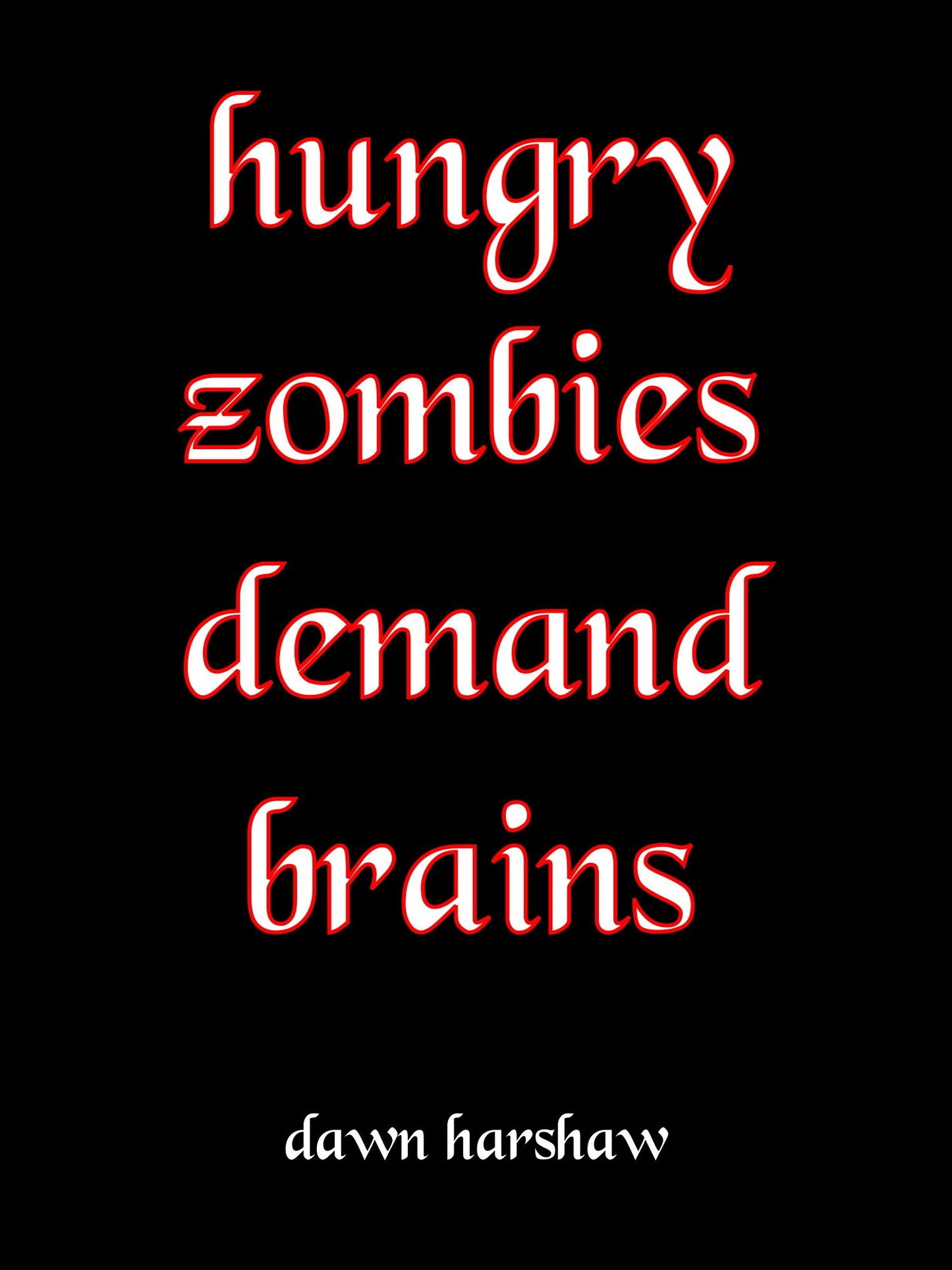 Hungry Zombies Demand Brains