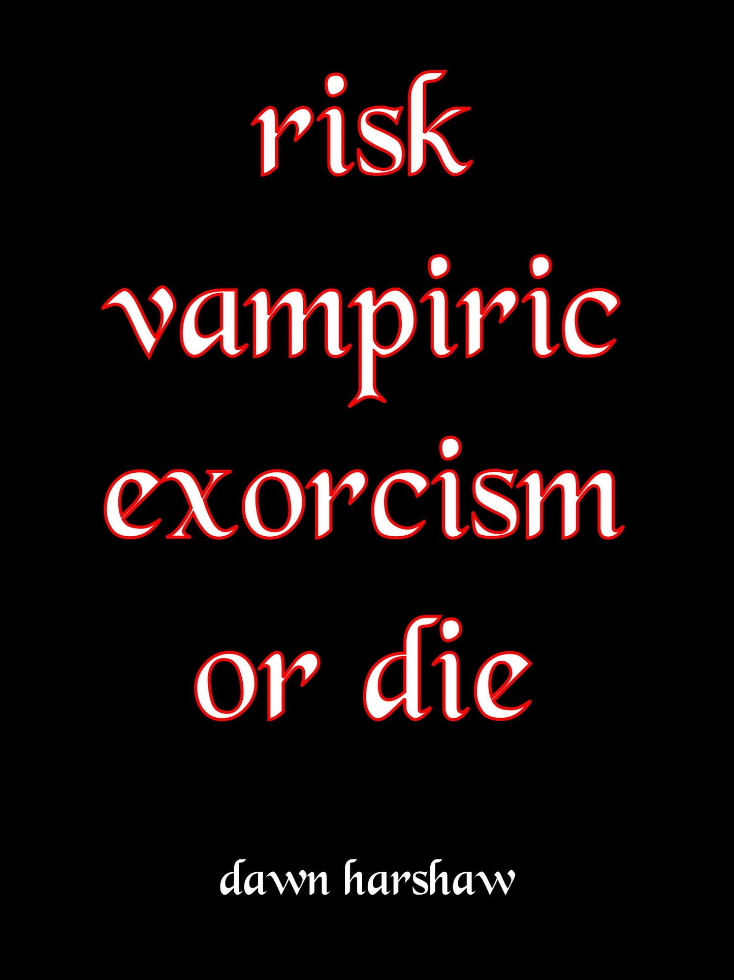 Risk Vampiric Exorcism Or Die