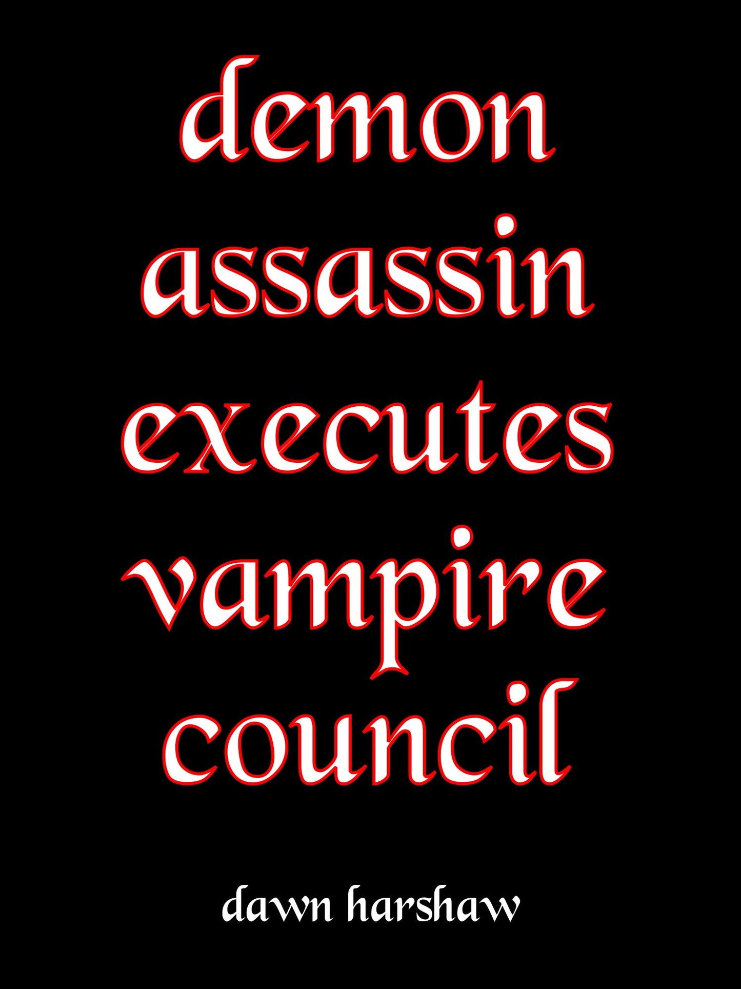 Demon Assassin Executes Vampire Council