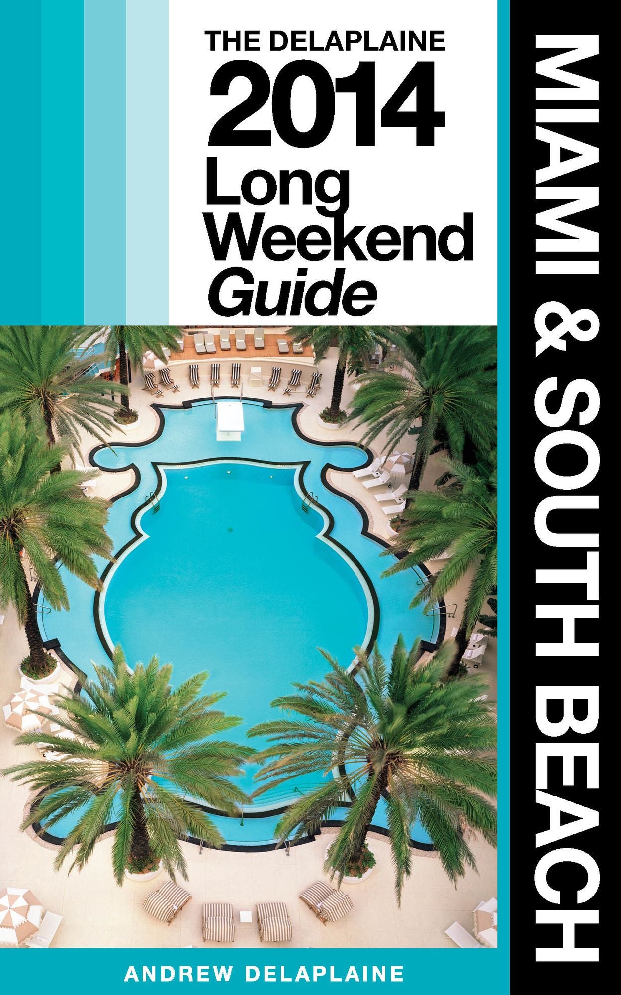 Miami & South Beach: The Delaplaine 2014 Long Weekend Guide