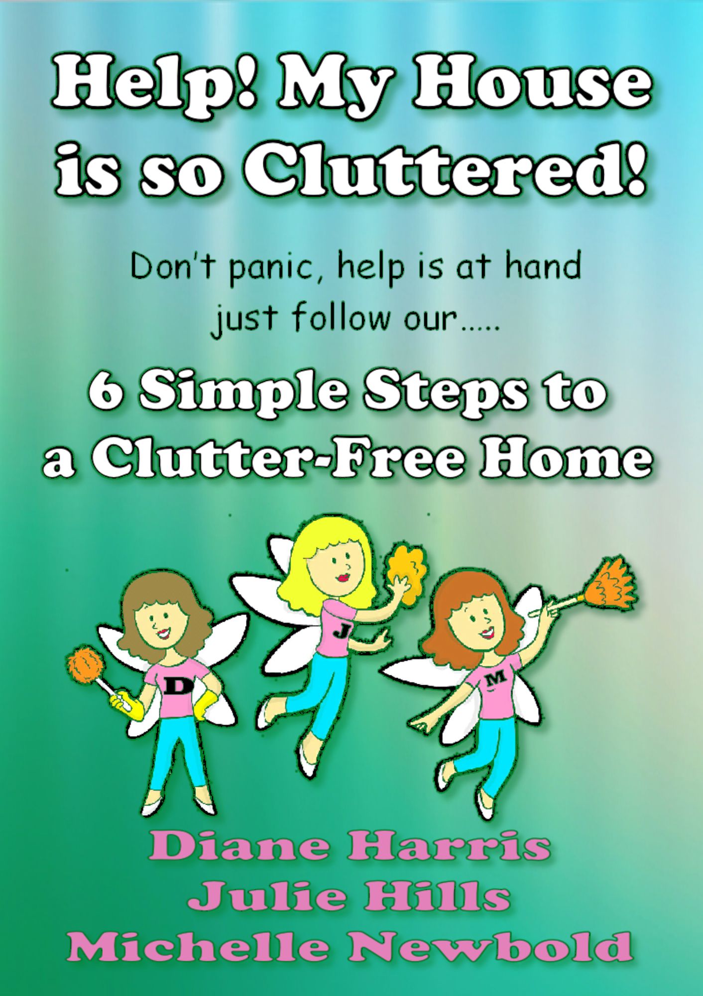 Help! My House Is So Cluttered. Six Simple Steps To A Clutter-Free Home