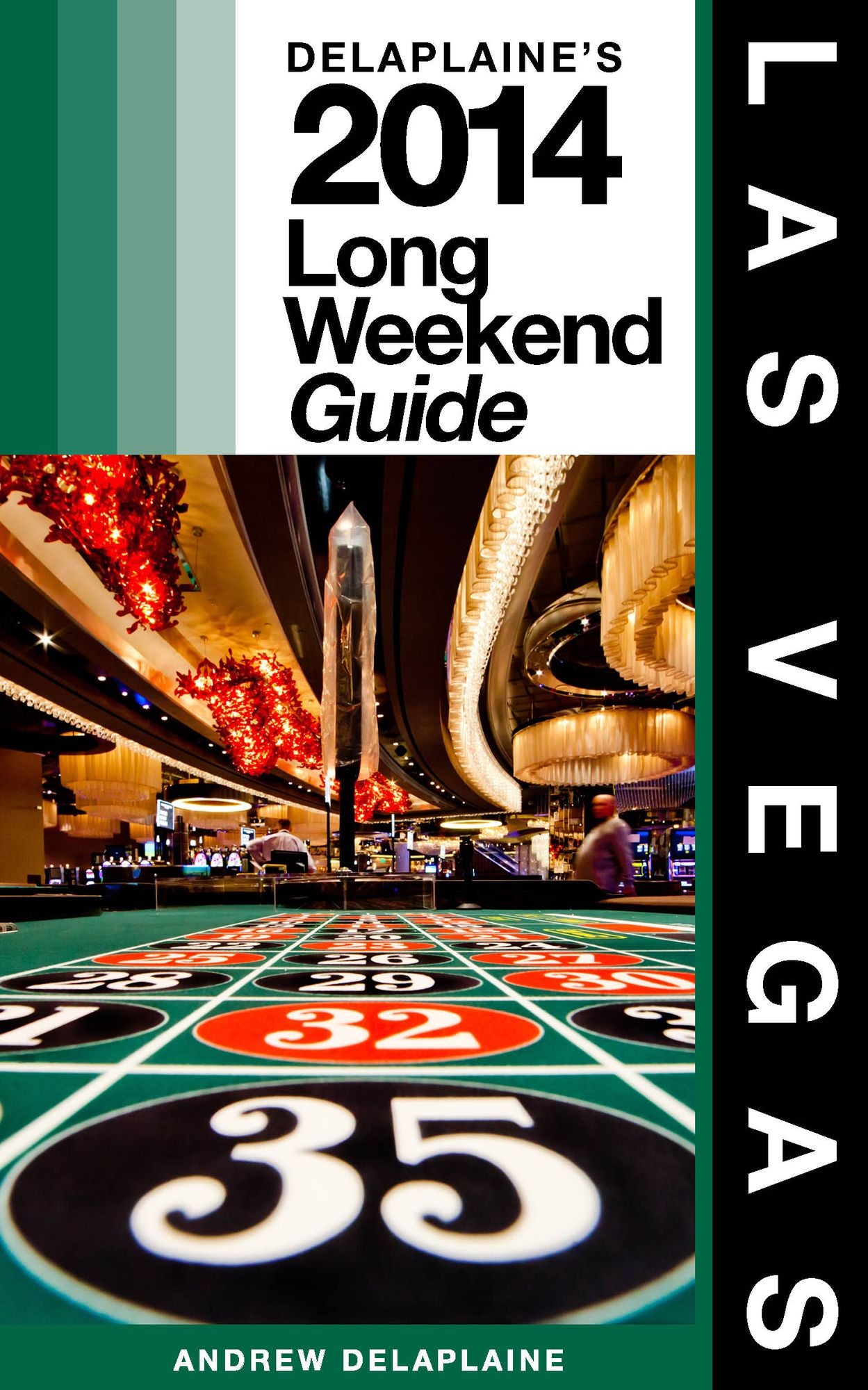 Las Vegas: The Delaplaine 2014 Long Weekend Guide
