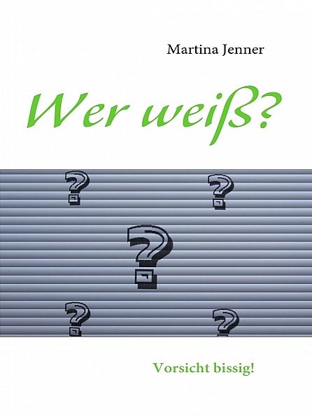 Wer weiß?