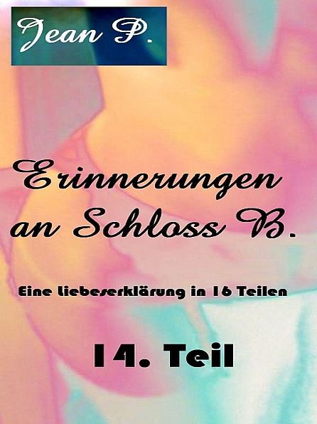 Erinnerungen an Schloss B. - 14. Teil