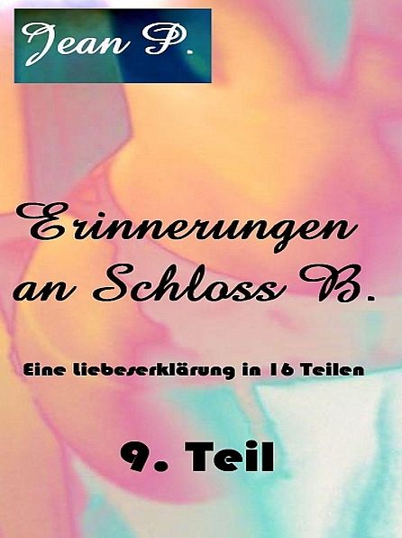 Erinnerungen an Schloss B. - 9. Teil