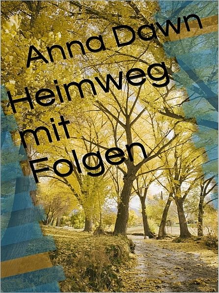 Heimweg mit Folgen