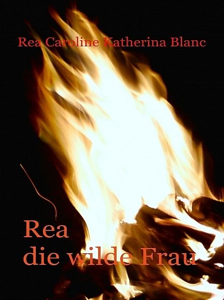 Rea, die wilde Frau