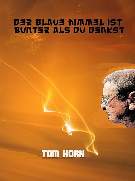 Der blaue Himmel ist bunter als Du denkst