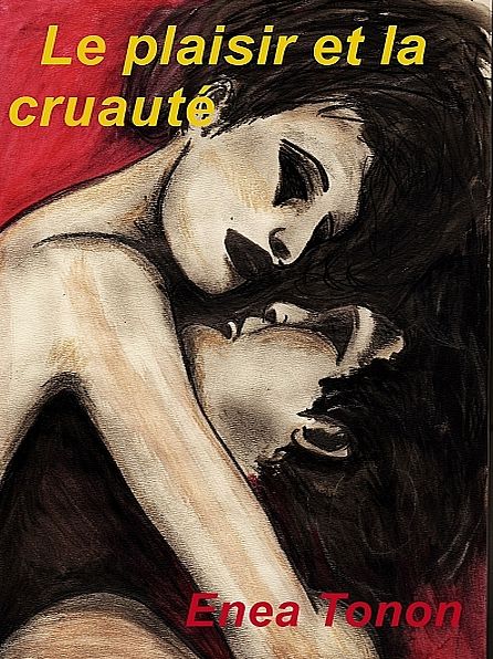 Le Plaisir et la Cruauté
