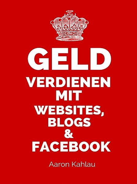 Geld verdienen mit Websites, Blogs & Facebook